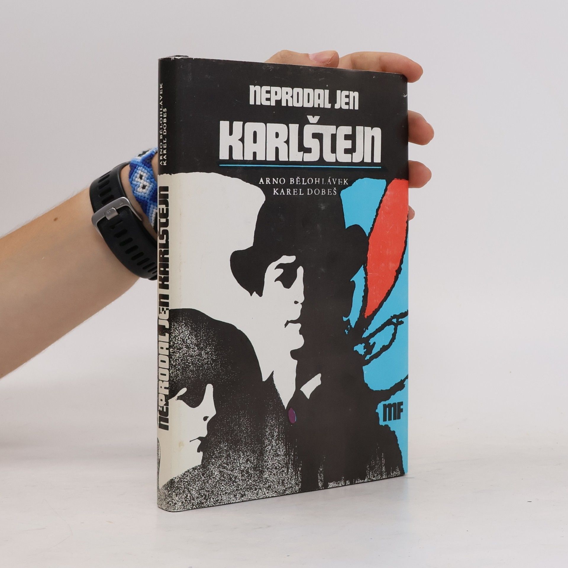 Arno Bělohlávek Neprodal jen Karlštejn. Literární koláž o Harry Jelínkovi