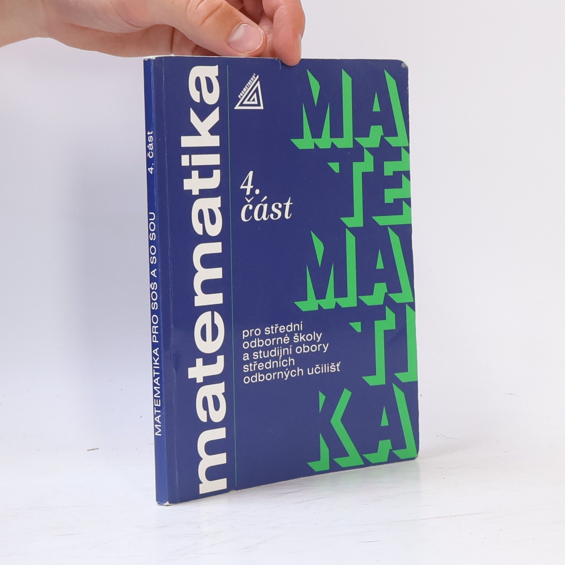 Petr Hebák Matematika pro střední odborné školy a studijní obory středních odborných učilišť. 4. část