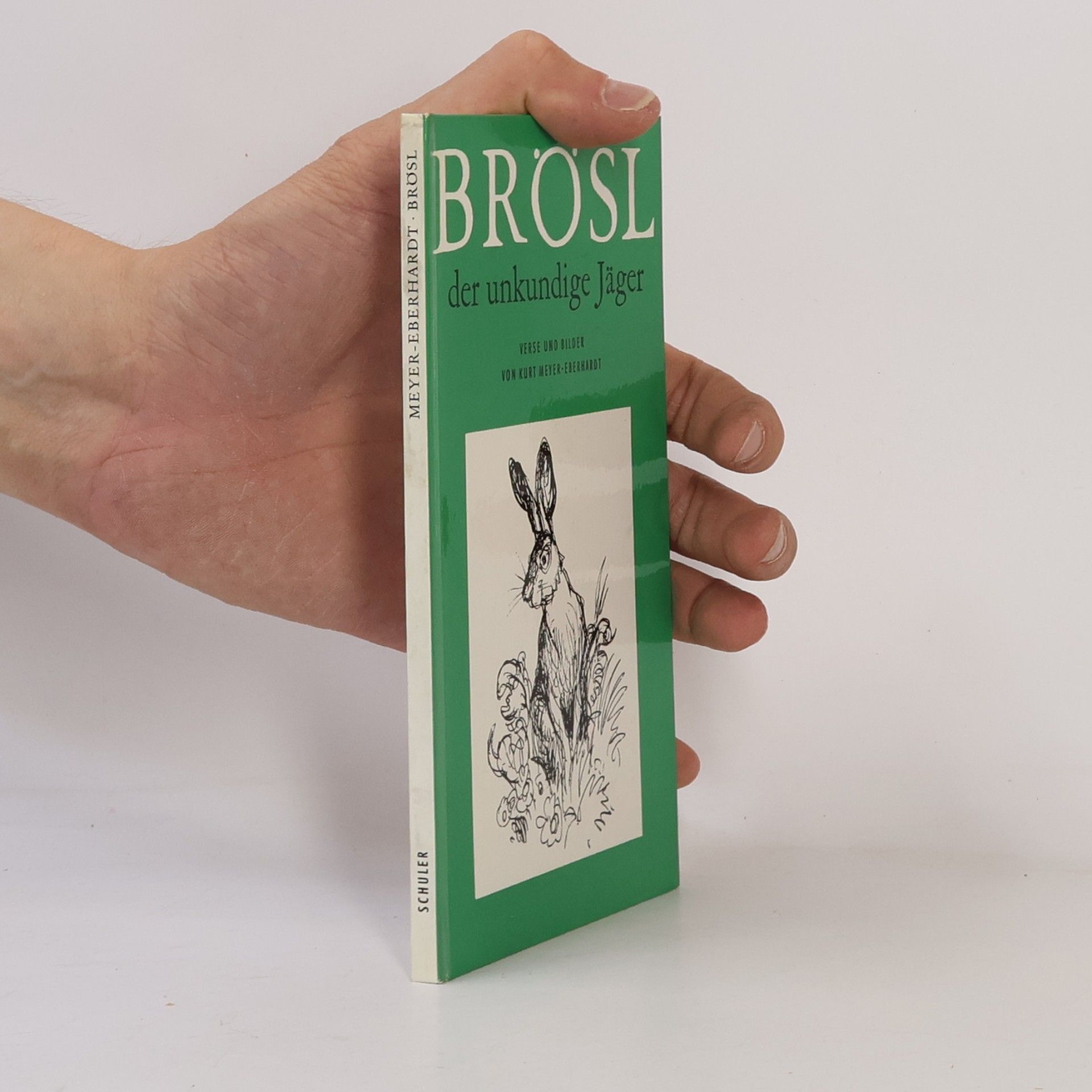 Kurt Meyer-Eberhardt Brösl, der unkundige Jäger
