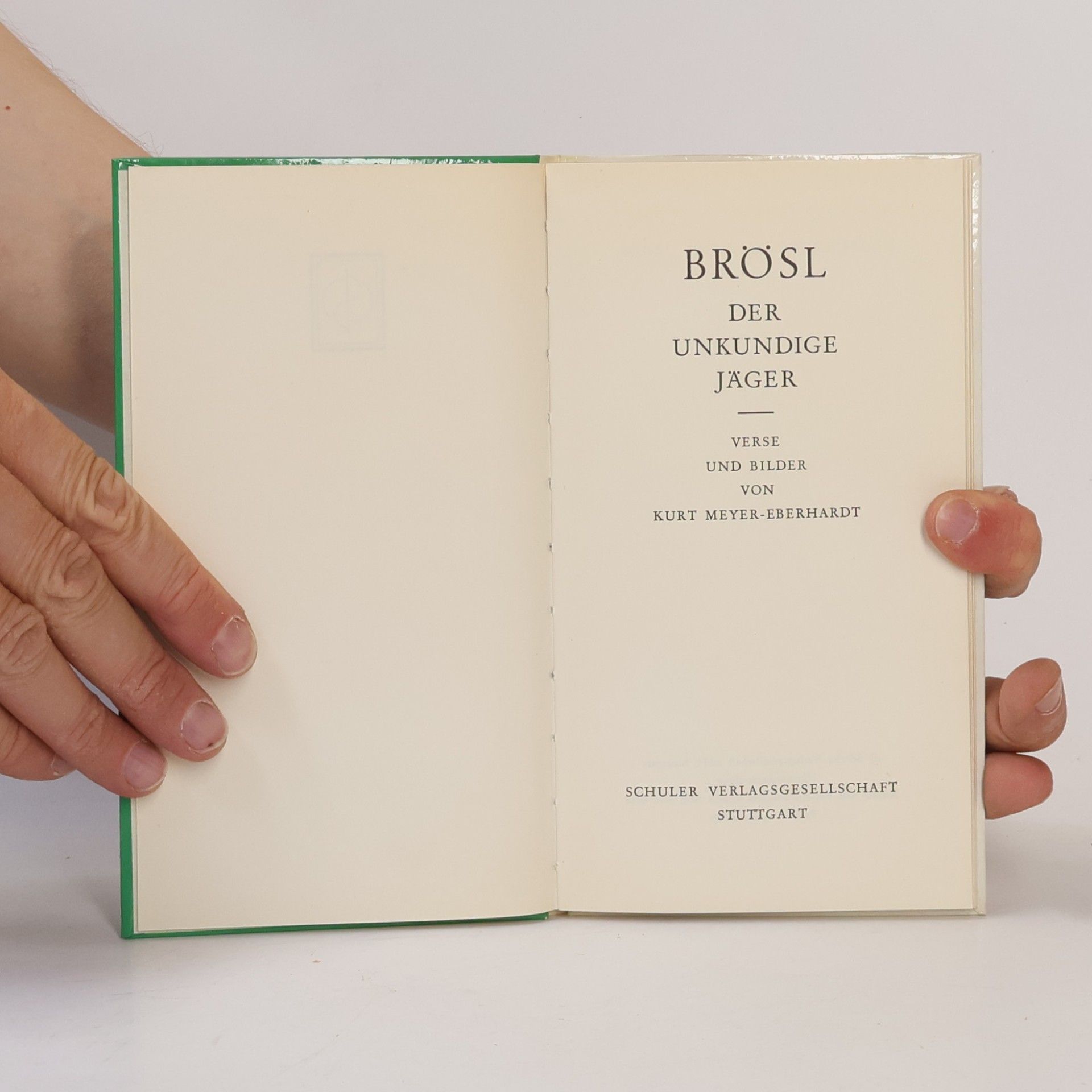 Kurt Meyer-Eberhardt Brösl, der unkundige Jäger