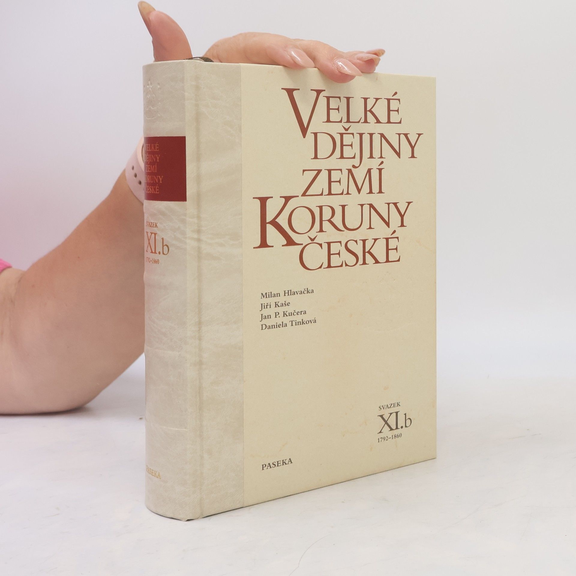 Michael Borovička Jiří Kaše Jan P.Kučera Pavel Bělina Velké dějiny zemí Koruny české. Svazek XII.b. 1890-1918