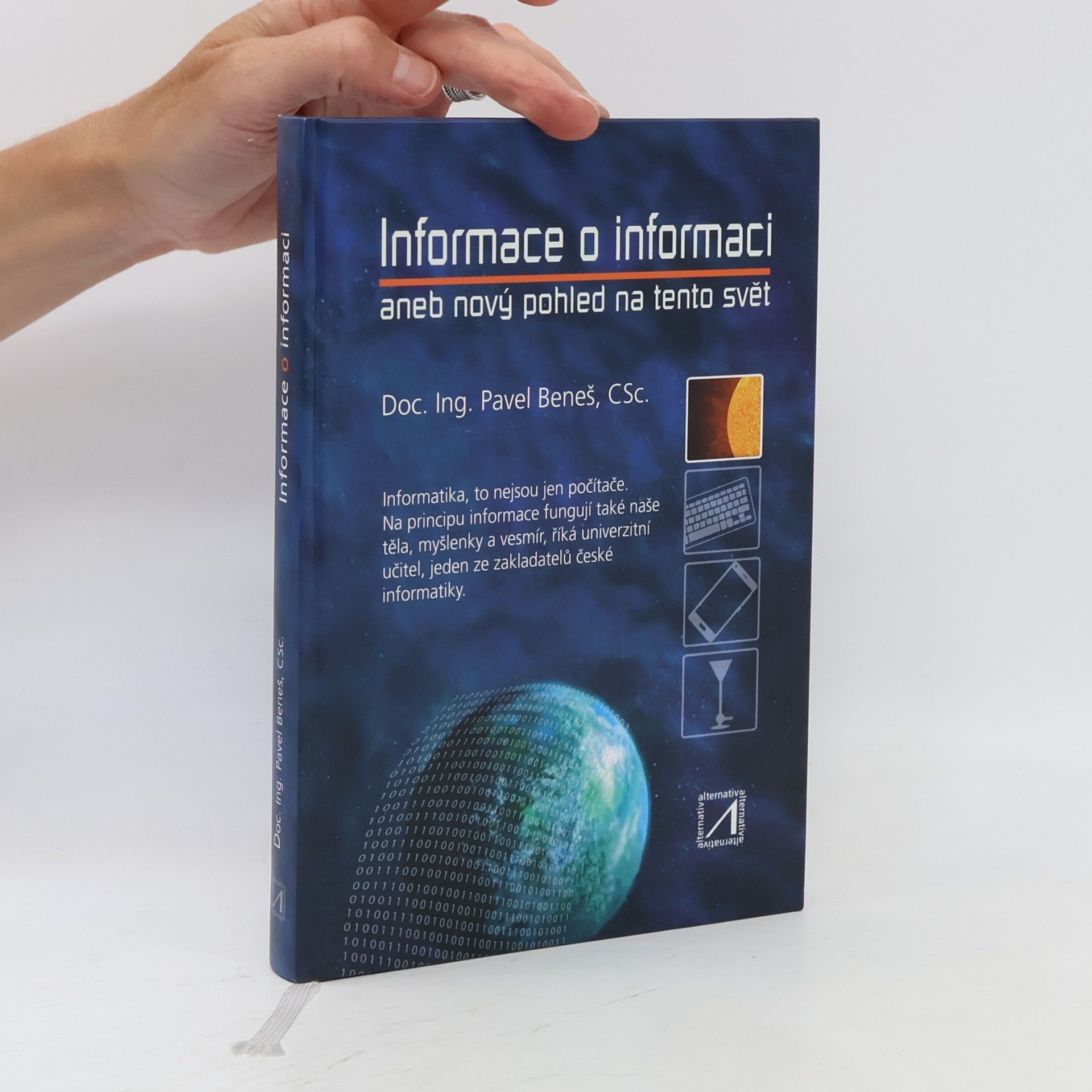 Pavel D. Kolář Informace o informaci, aneb, nový pohled na tento svět