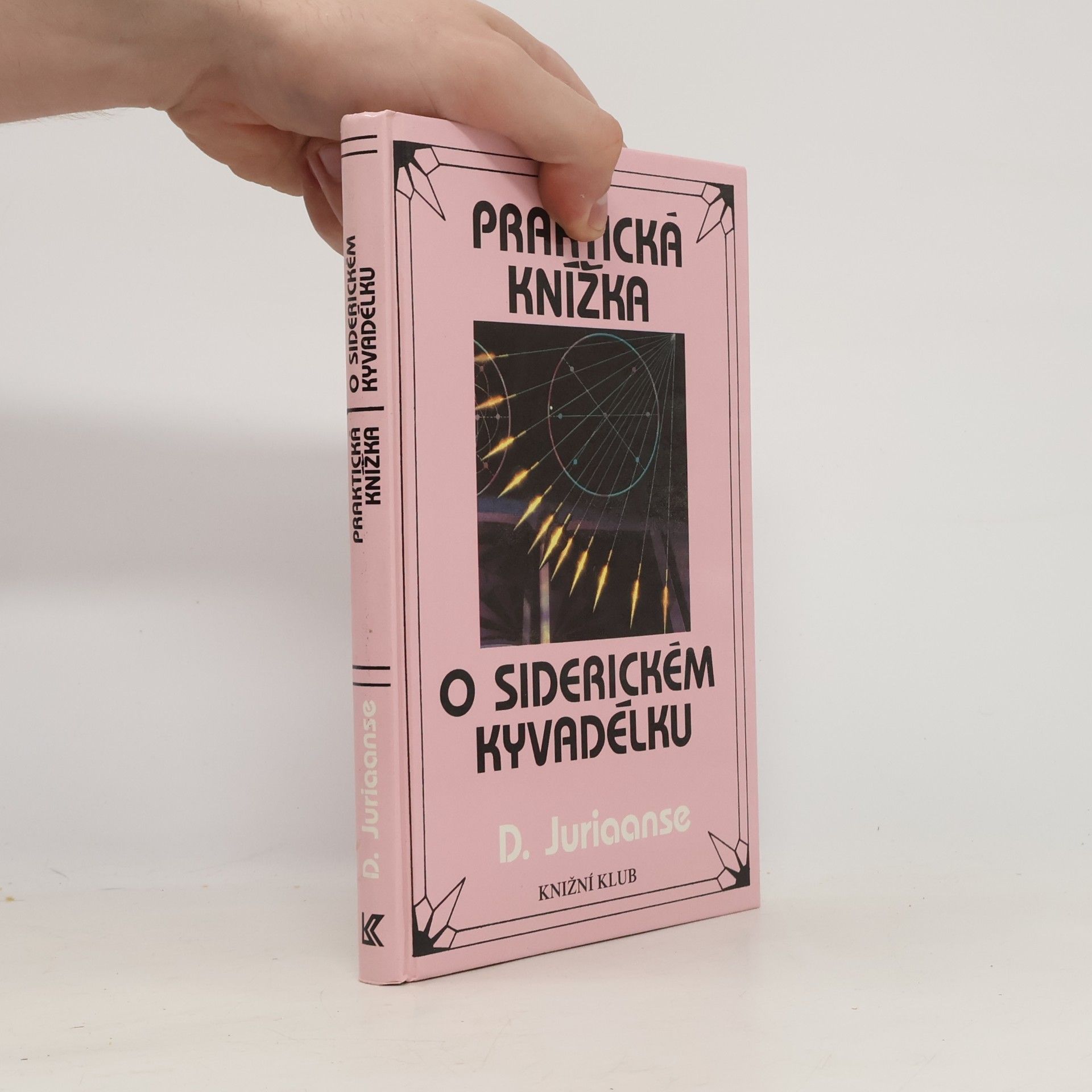 Eva Pátková Praktická knížka o siderickém kyvadélku. Se 40 tabulkami
