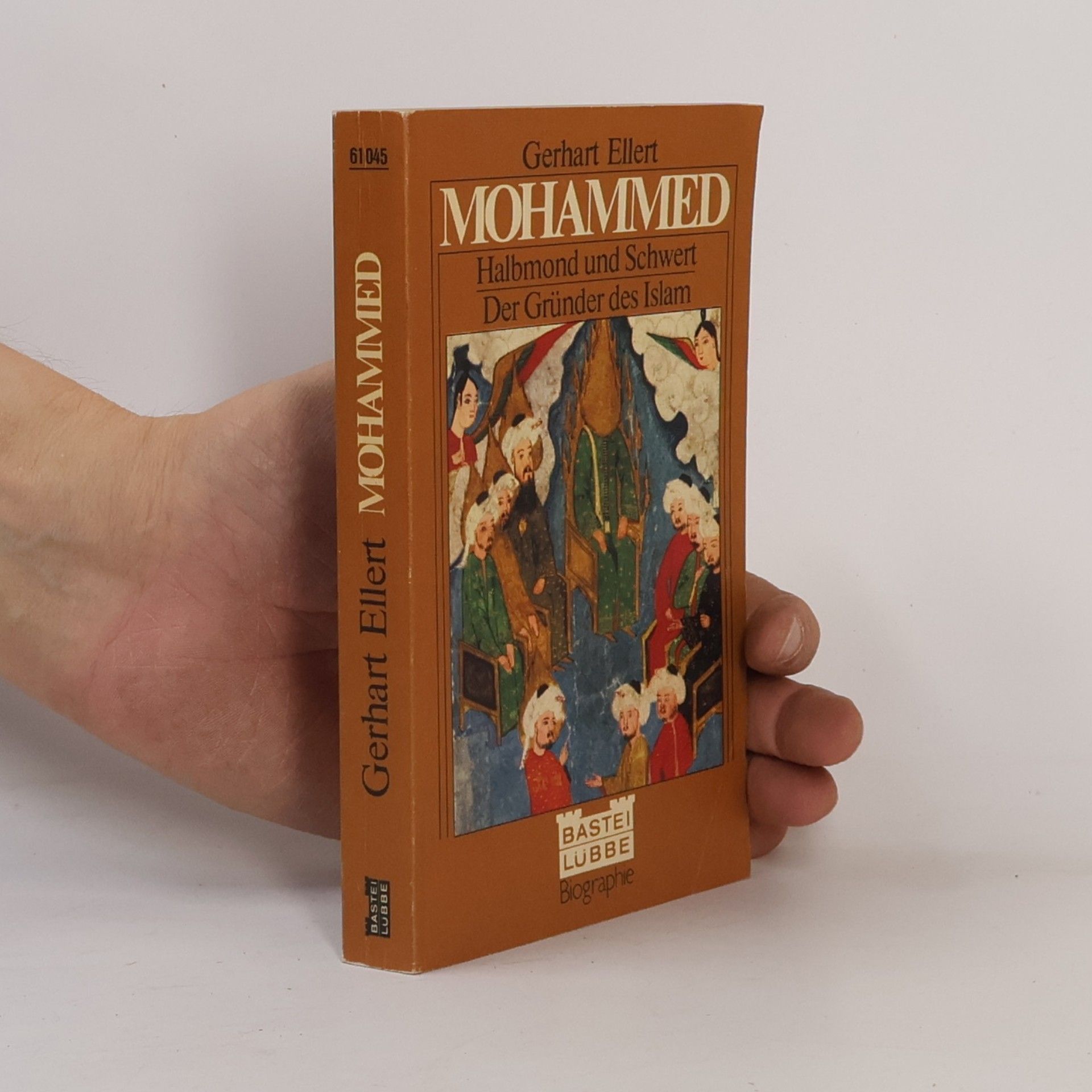 Gerhart Ellert Mohammed. Halbmond und Schwert. Der Gründer des Islam