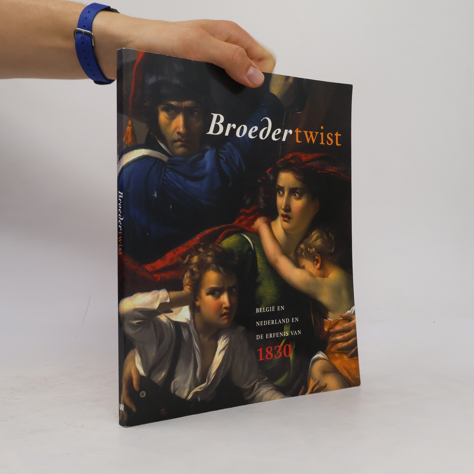 Tom Verschaffel Broedertwist België en Nederland en de erfenis van 1830