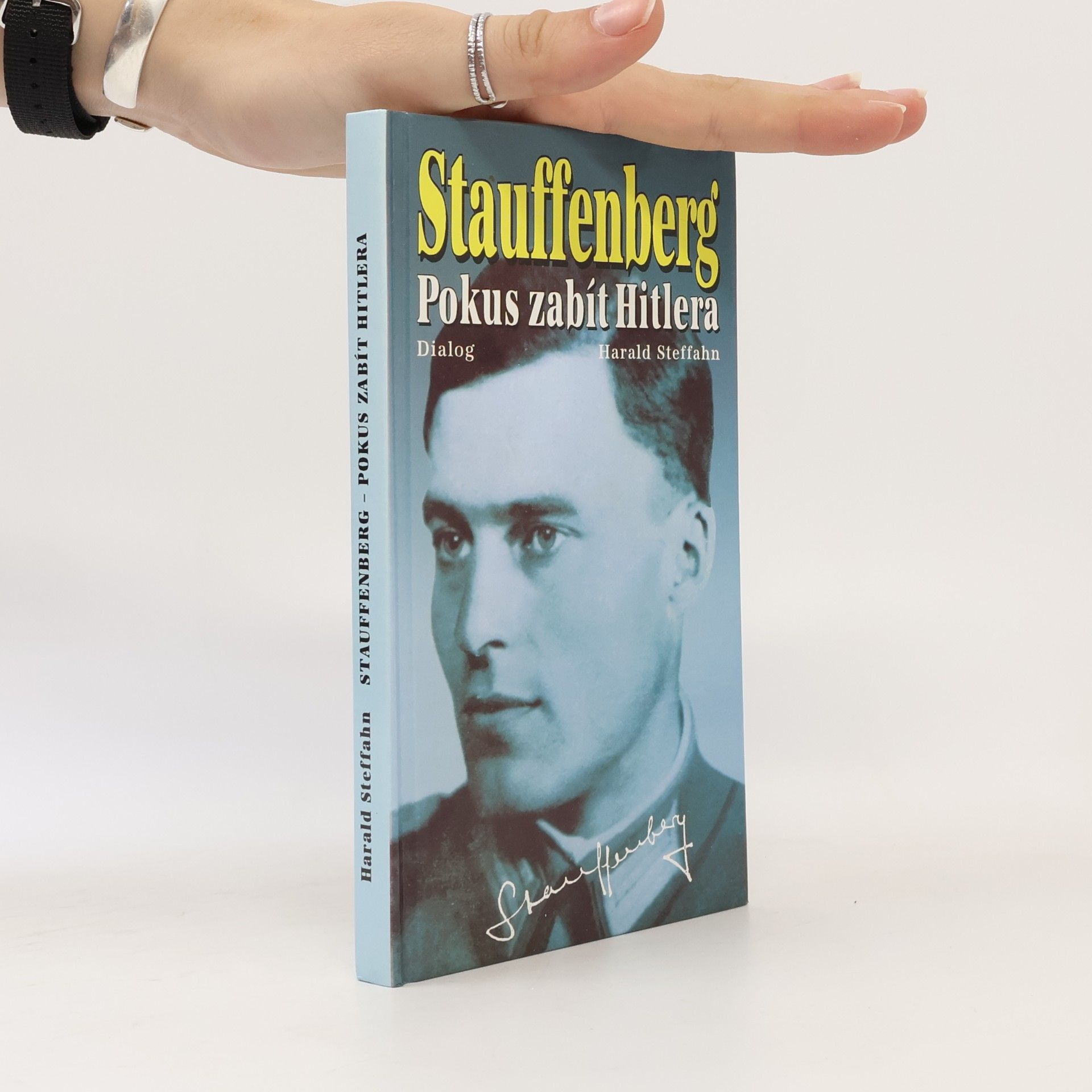 Harald Steffahn Claus Schenk, hrabě von Stauffenberg : životopis strůjce atentátu na Hitlera