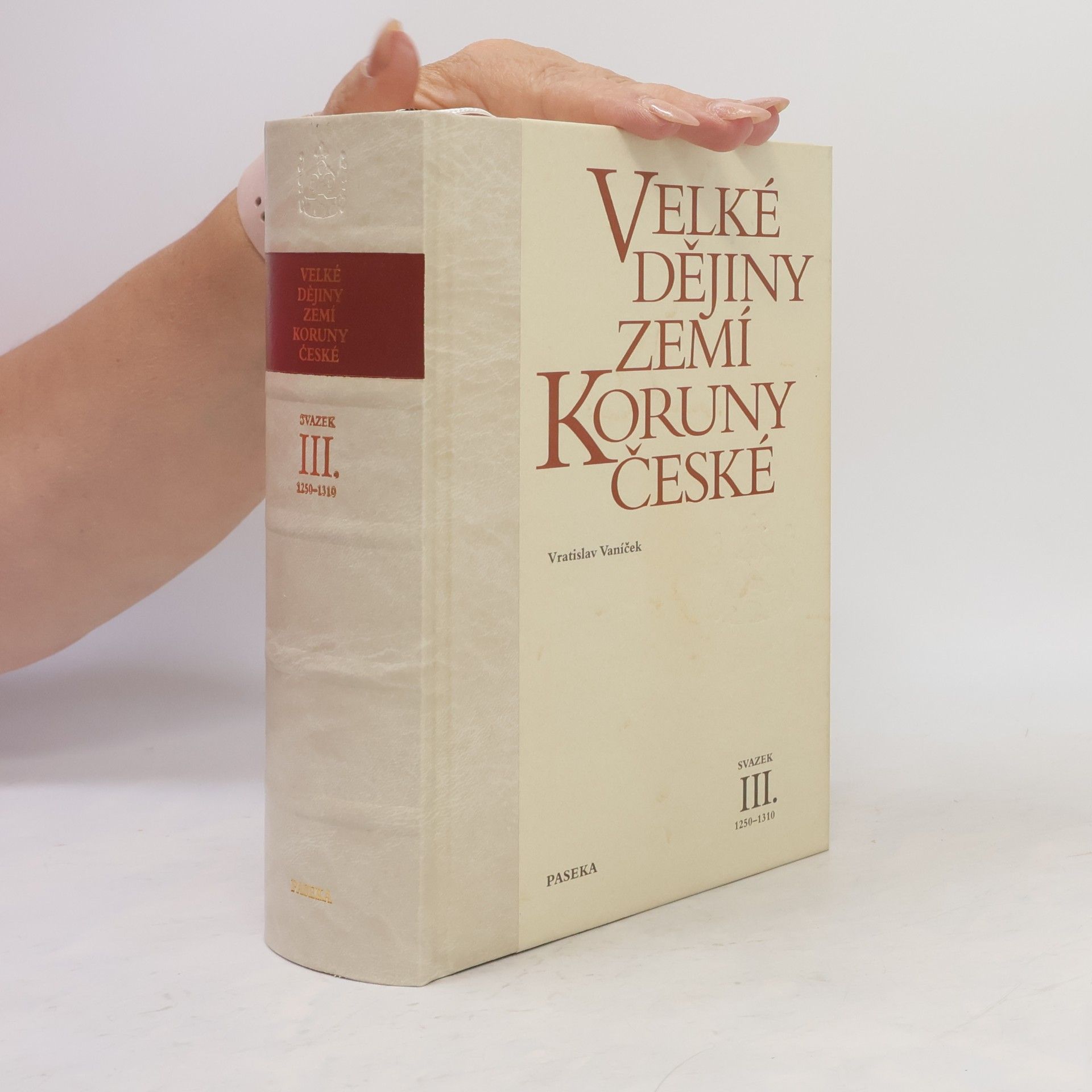 Vratislav Vaníček Velké dějiny zemí Koruny české III. 1250-1310