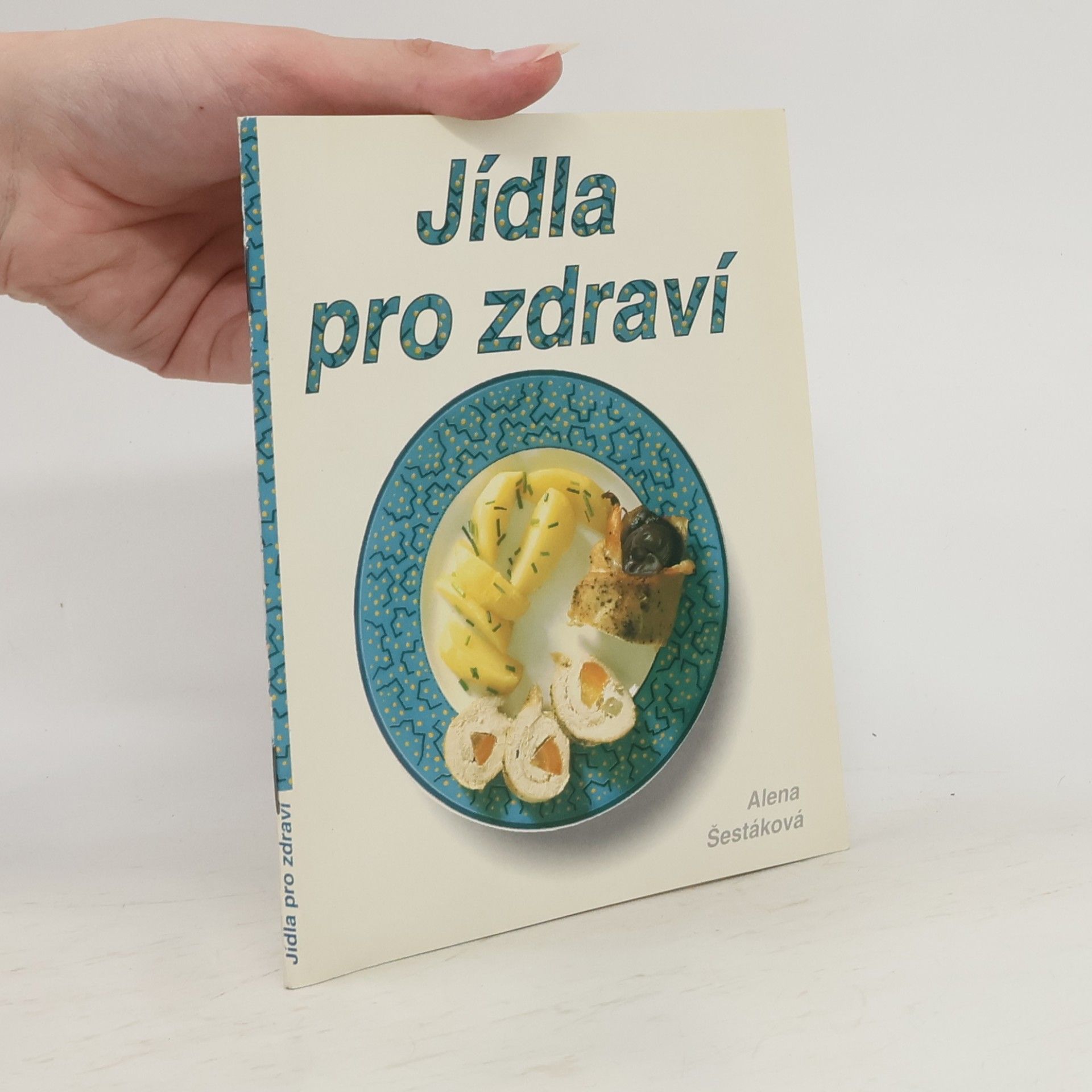 Alena Šestáková Jídla pro zdraví