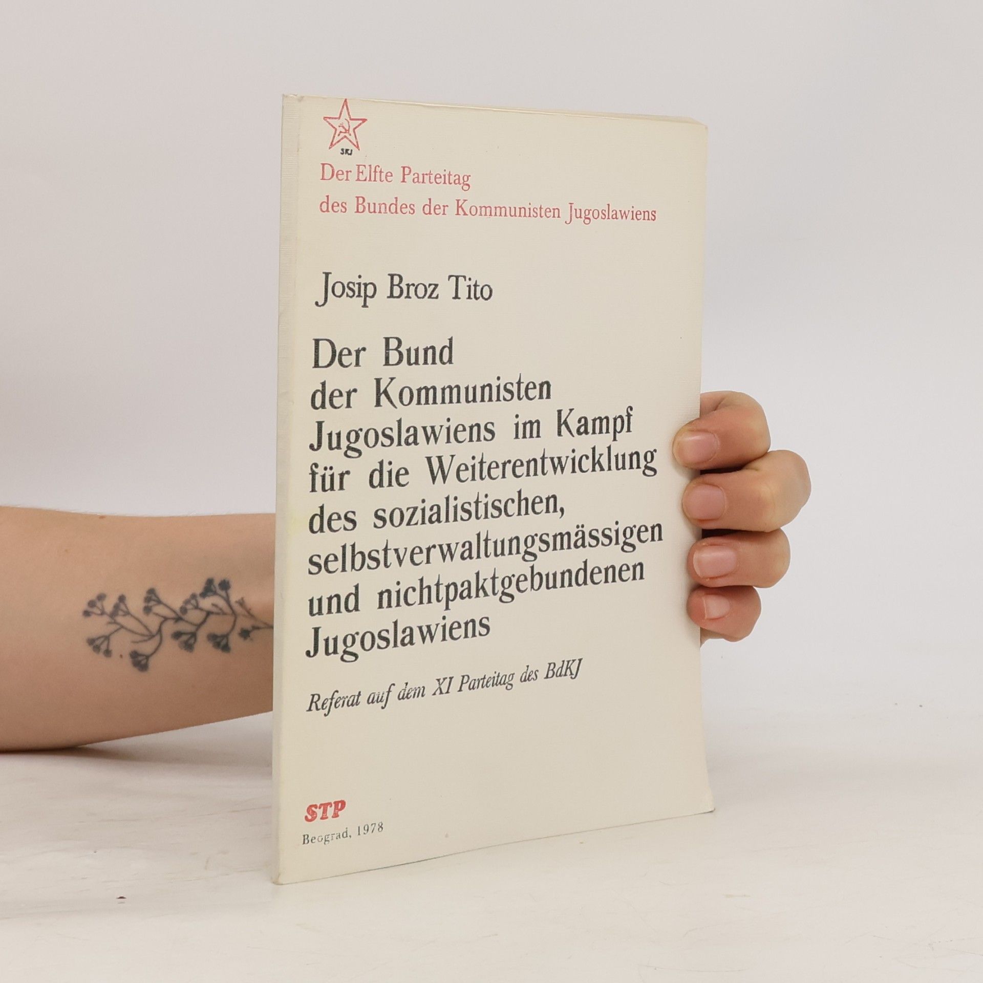 Der Bund der Kommunisten Jugoslawiens im Kampf für die Weiterentwicklung des sozialistischen, selbstverwaltungsmässigen und nichtpaktgebundenen Jugoslawiens