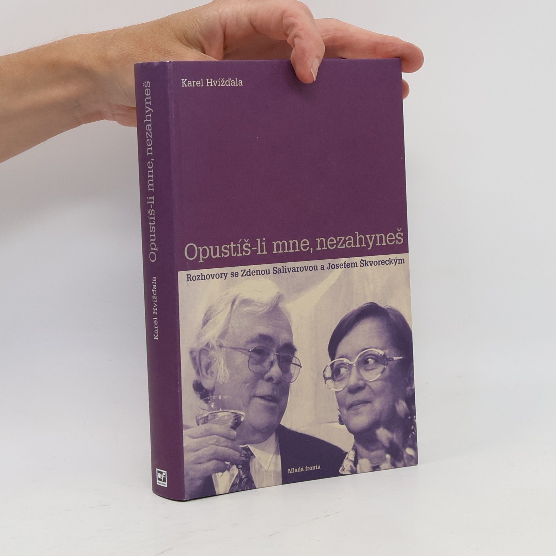 Karel Hvížďala Opustíš-li mne, nezahyneš. Rozhovory se Zdenou Salivarovou a Josefem Škvoreckým