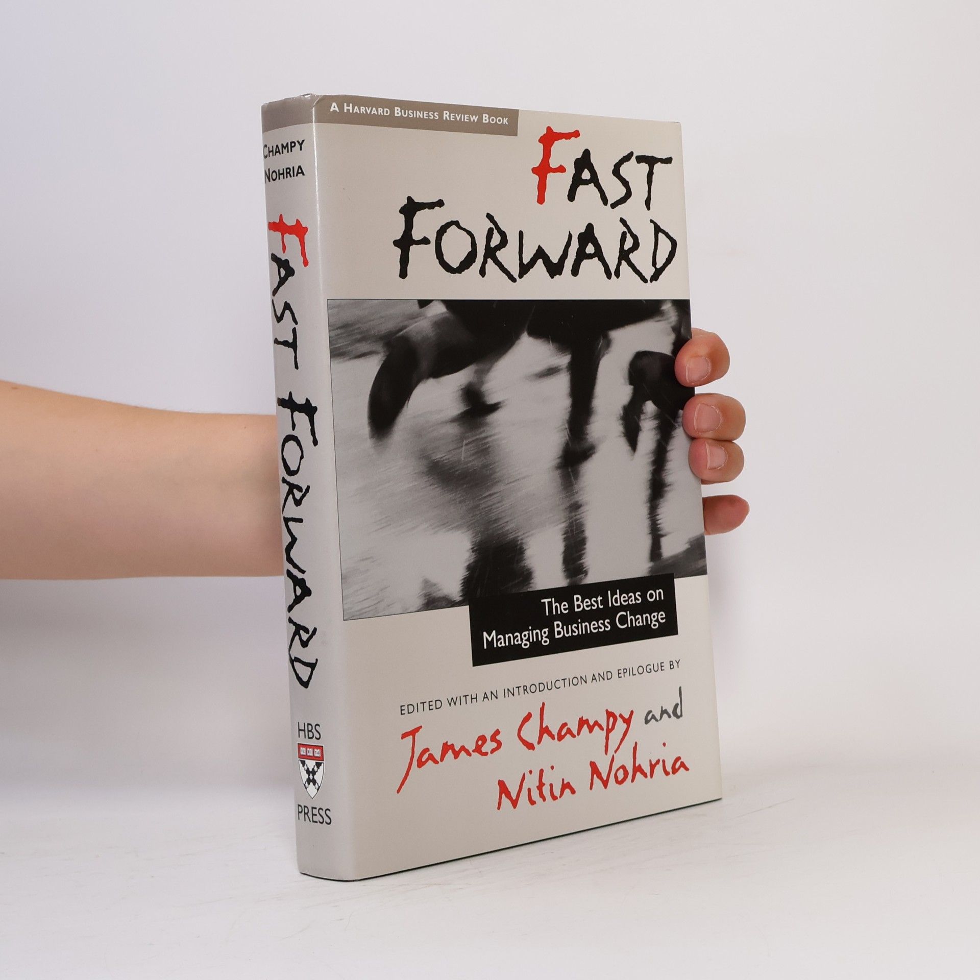 Nitin Nohria Harvard Business Review Book Series: Fast Forward