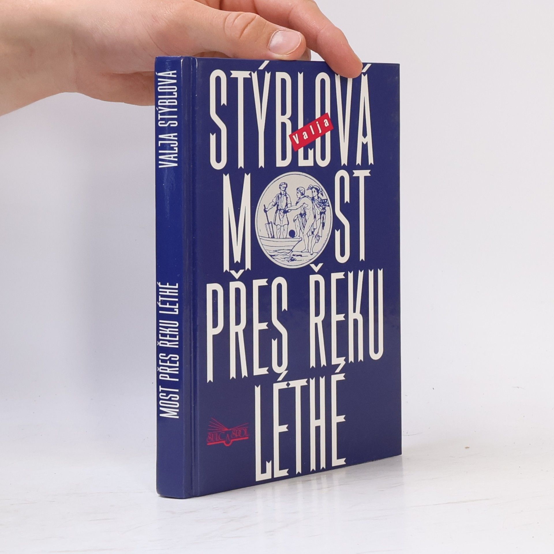 Valja Stýblová Most přes řeku Léthé