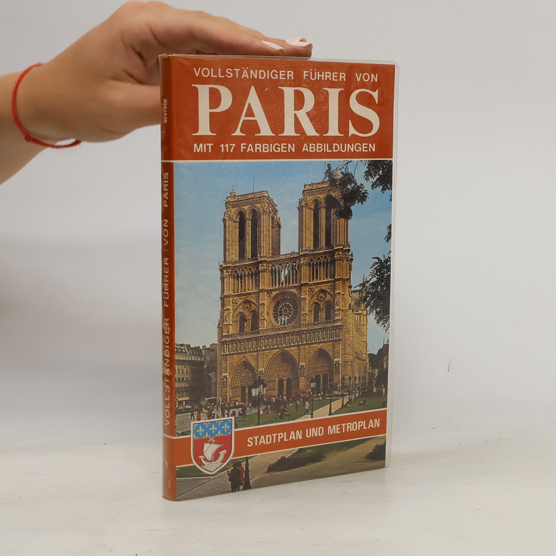 Autorenkollektiv Vollständiger Führer von Paris 117 farbigen Abbildungen