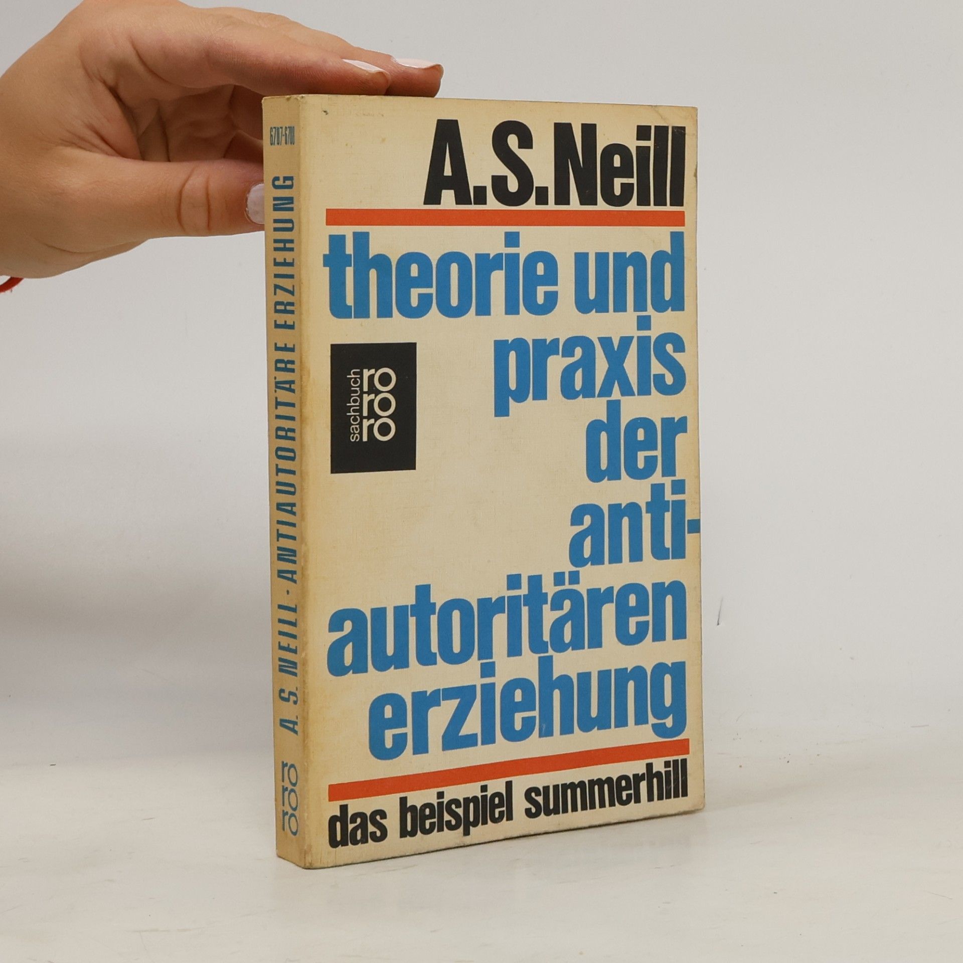 A. S. Neill Theorie und Praxis der antiautoritären Erziehung
