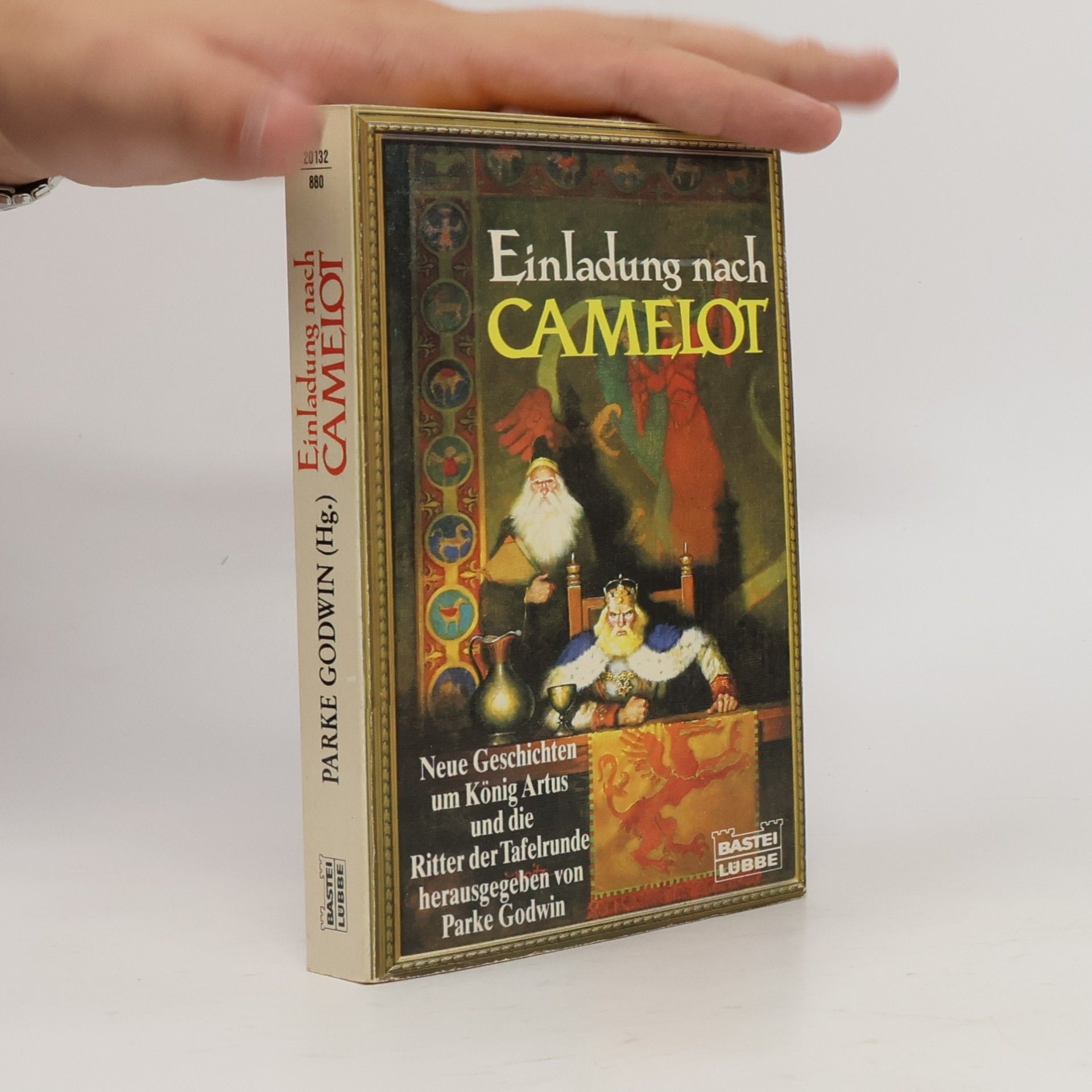 Parke Godwin Einladung nach Camelot. Neue Geschichten um König Artus und die Ritter der Tafelrunde