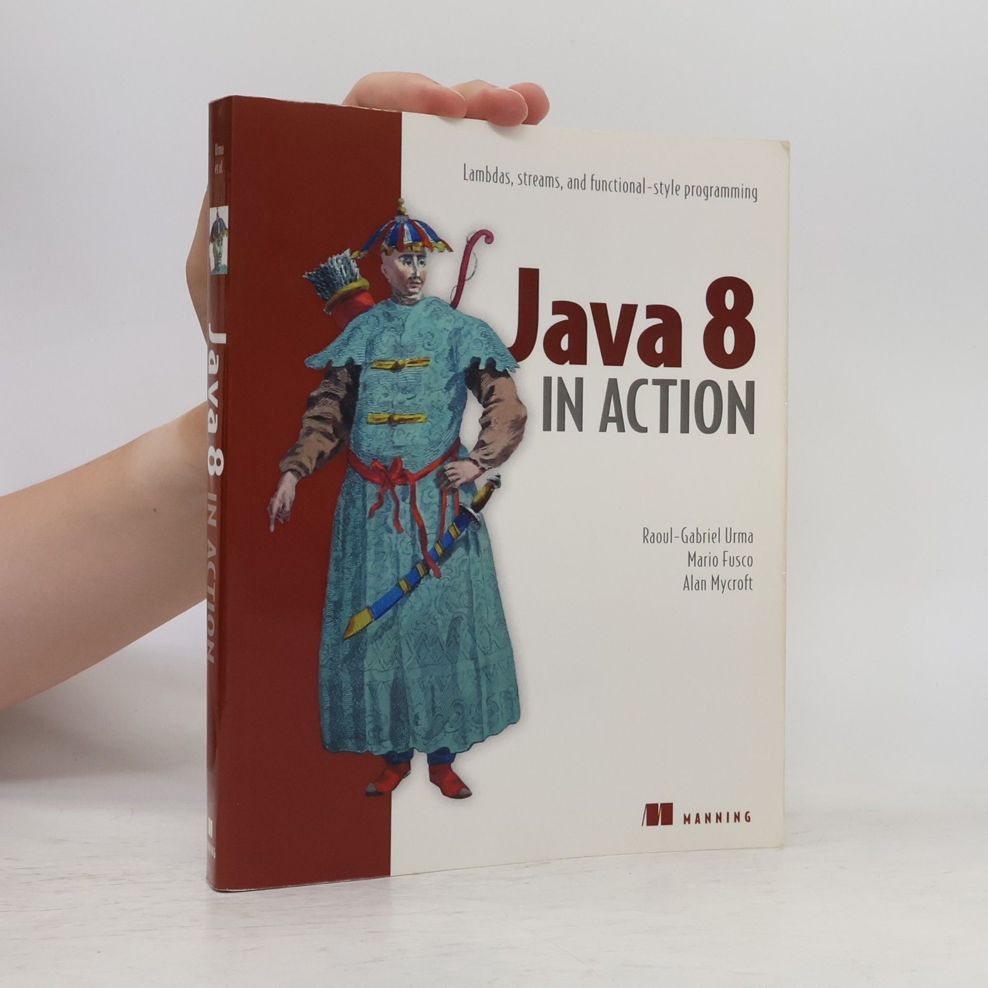 RaoulGabriel Urma Java 8 in action : lambdas, streams, and functional-style programming