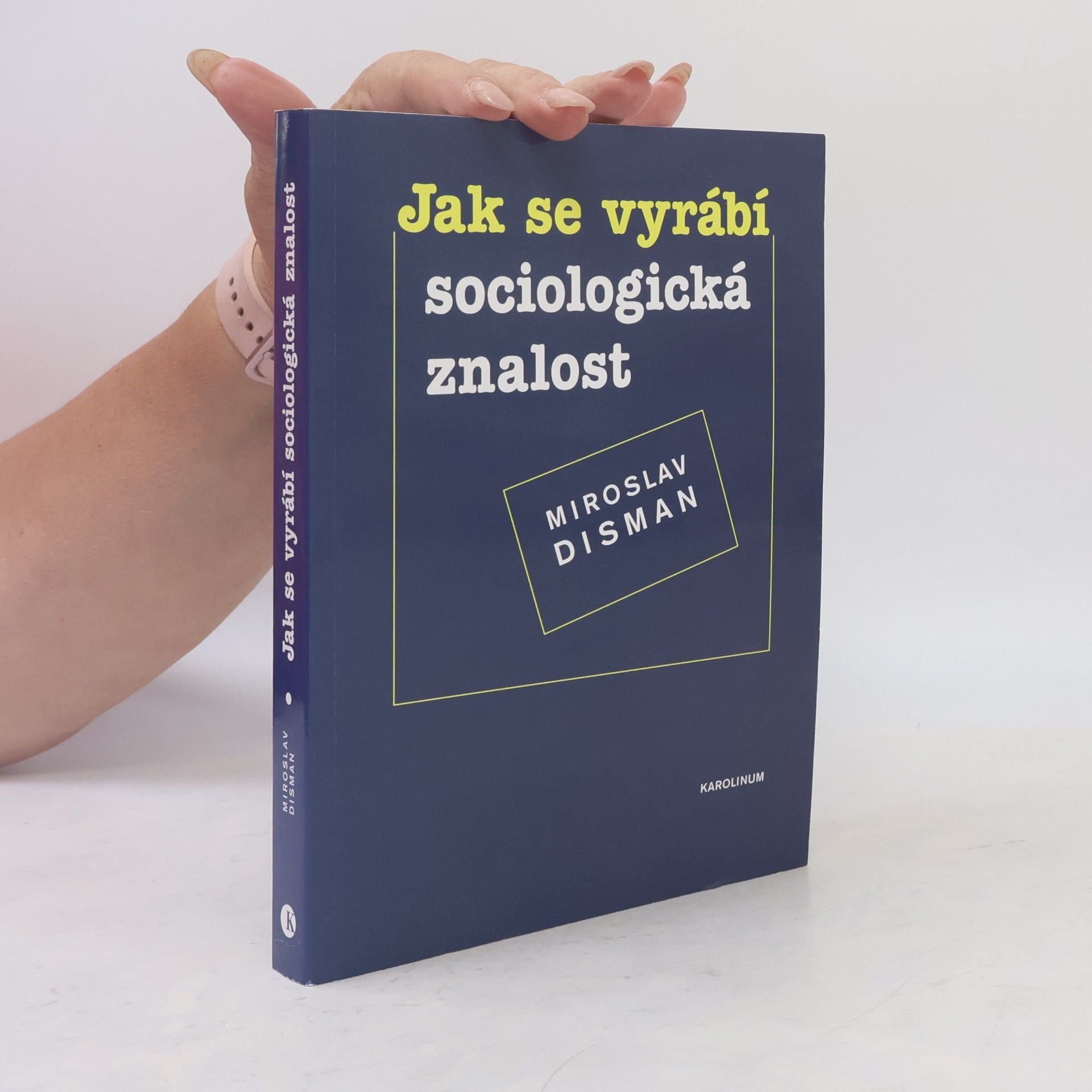 Miroslav Disman Jak se vyrábí sociologická znalost