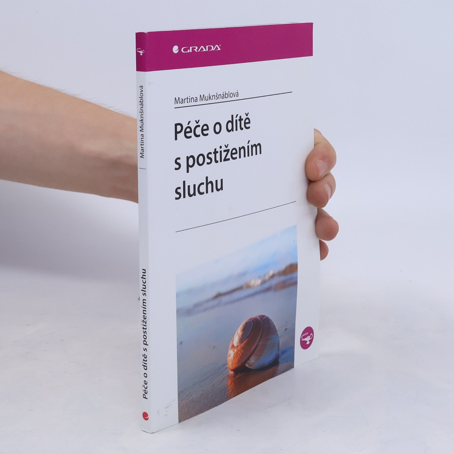 Martina Muknšnáblová Péče o dítě s postižením sluchu