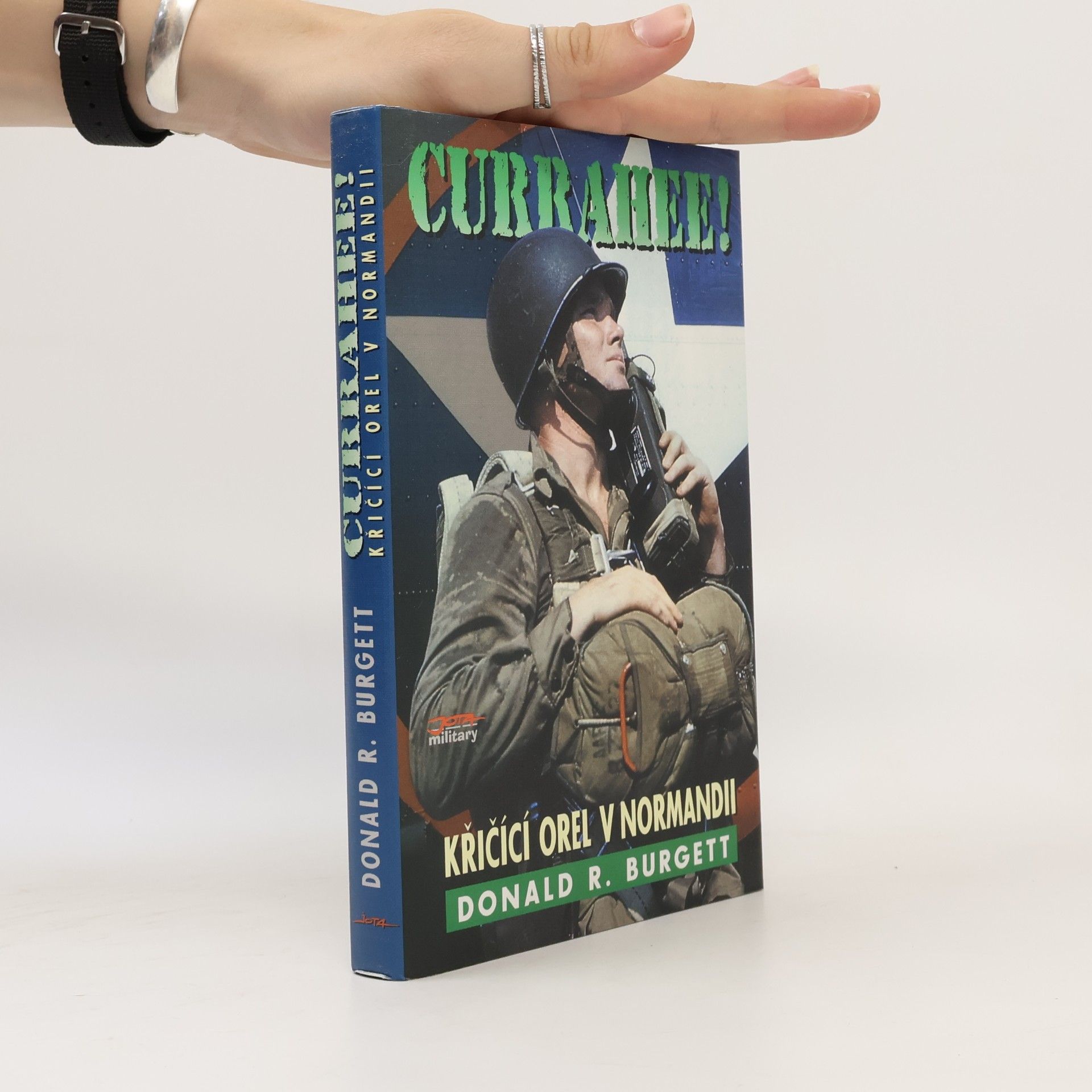 Donald R. Burgett Currahee! : křičící orel v Normandii