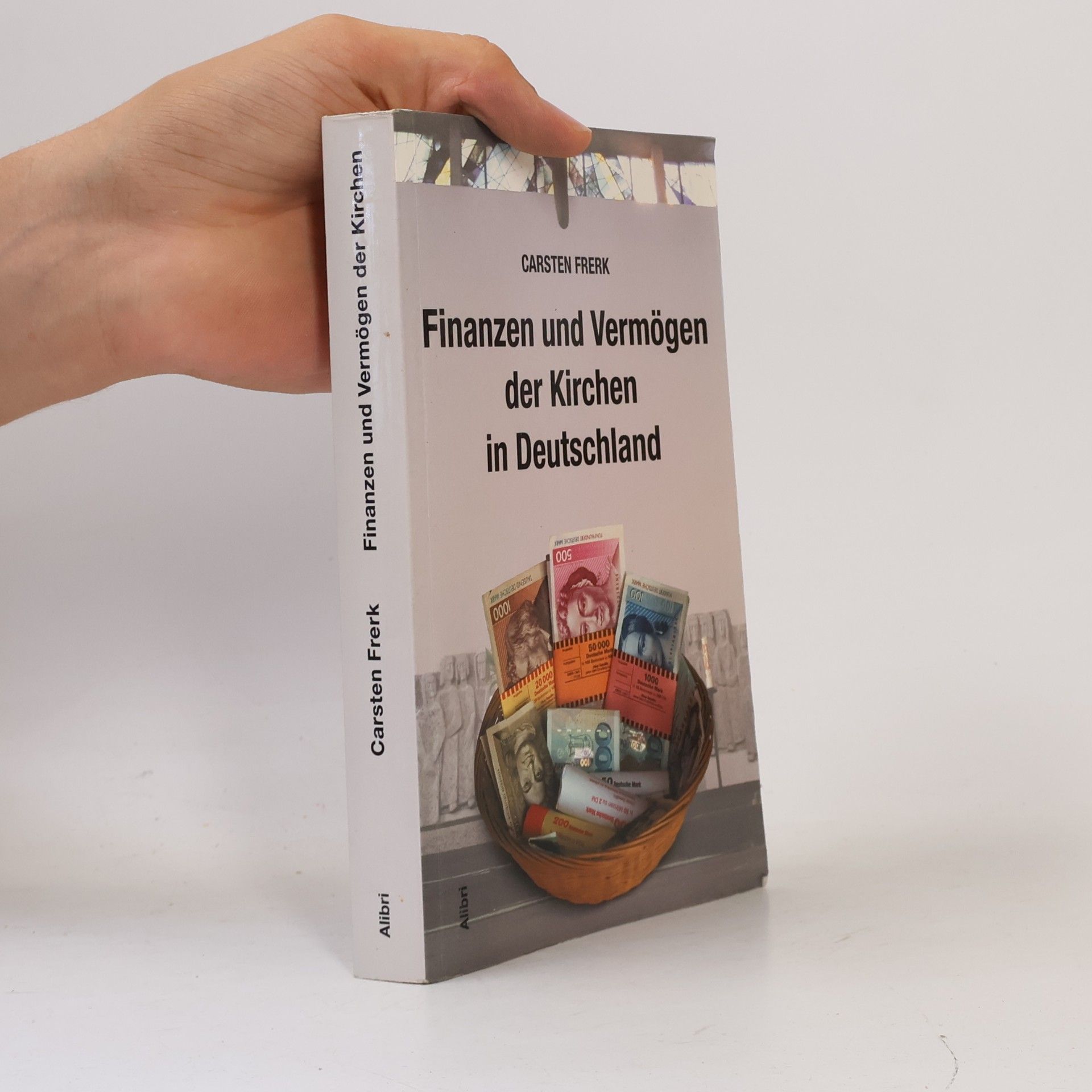 Carsten Frerk Finanzen und Vermögen der Kirchen in Deutschland