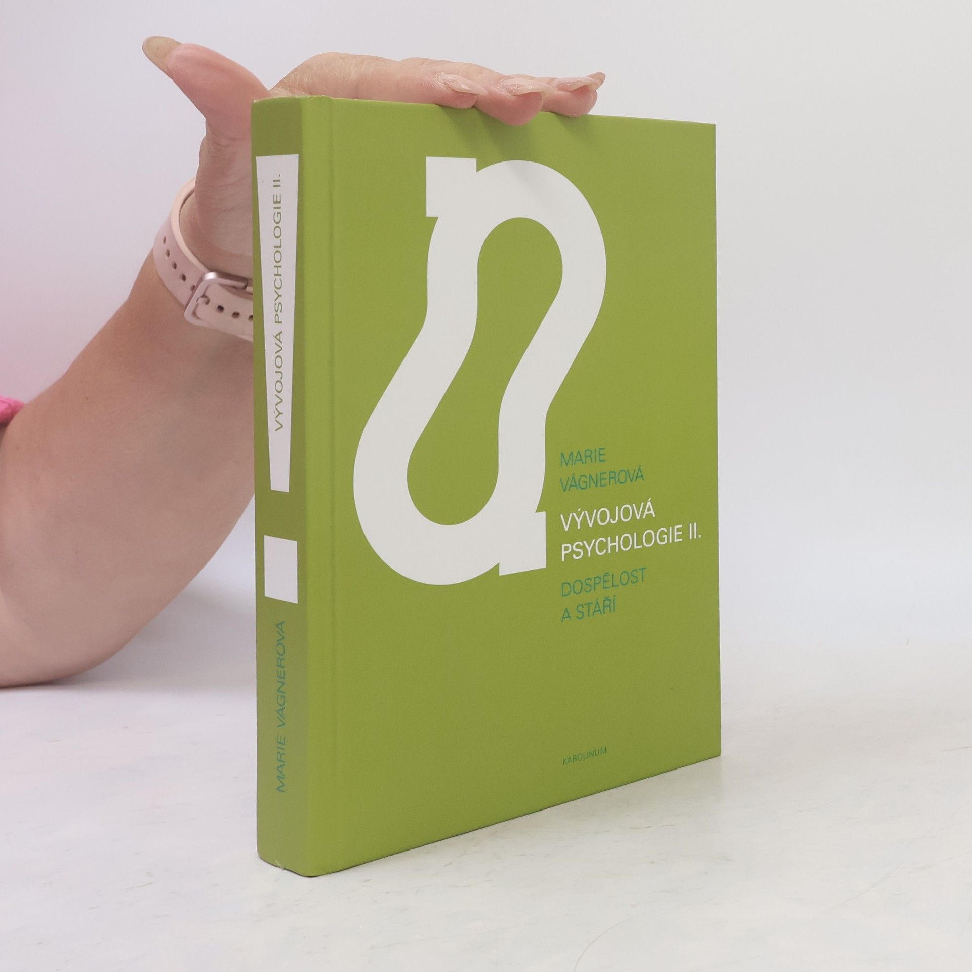 Marie Vágnerová Vývojová psychologie II. Dospělost a stáří