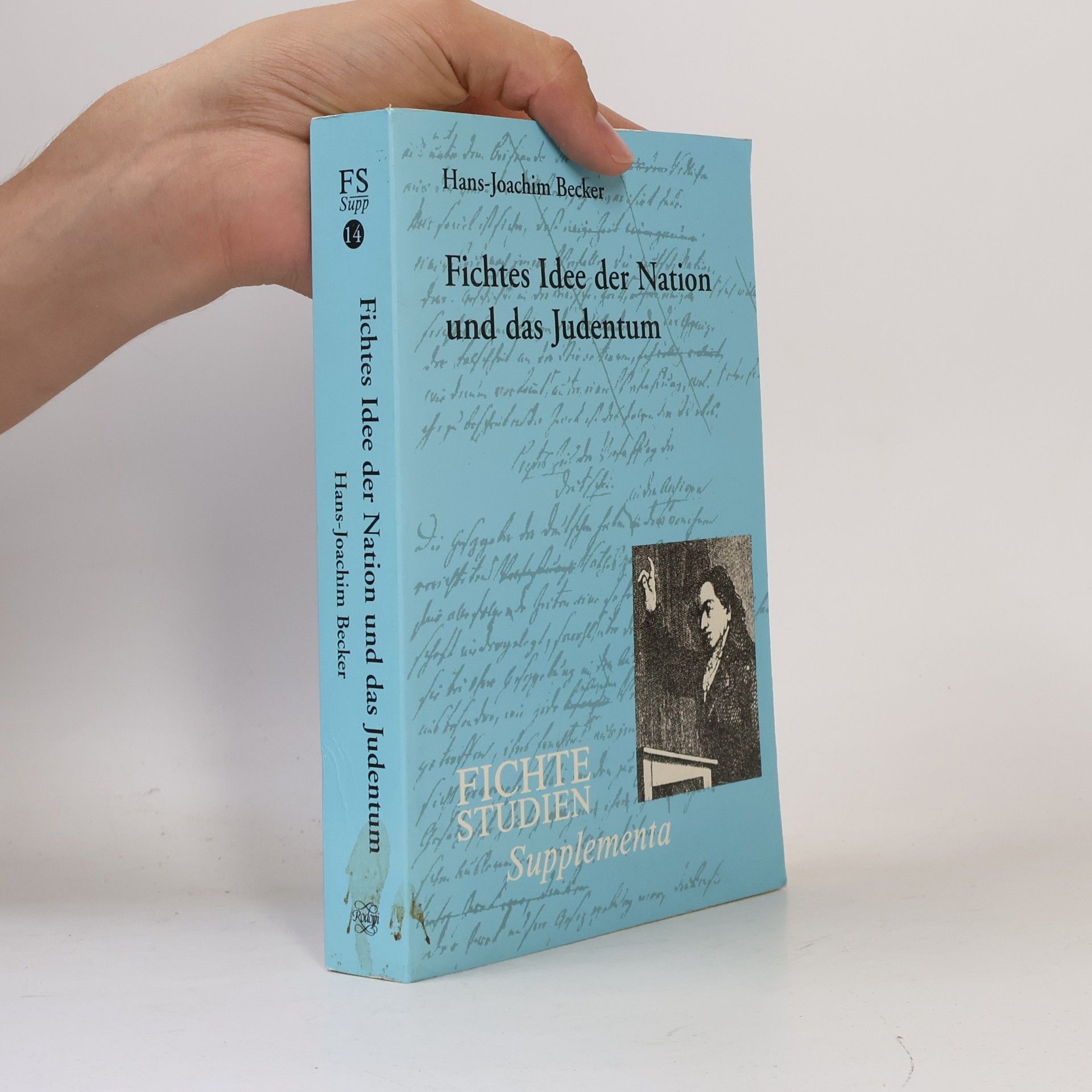 Hans Joachim Becker Fichte Studien Supplementa - 14: Fichtes Idee der Nation und das Judentum