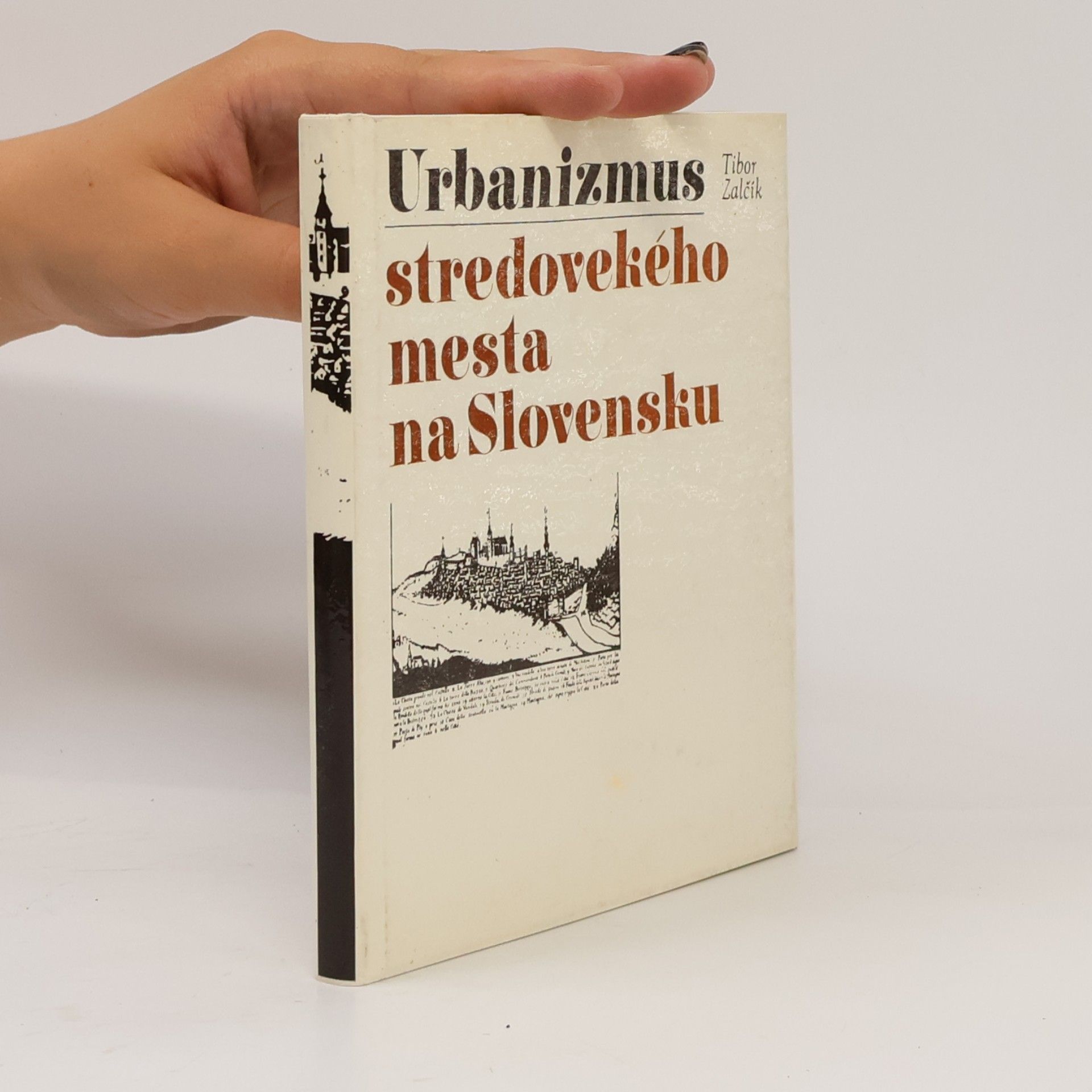 Tibor Zalčík Urbanizmus stredovekého mesta na Slovensku