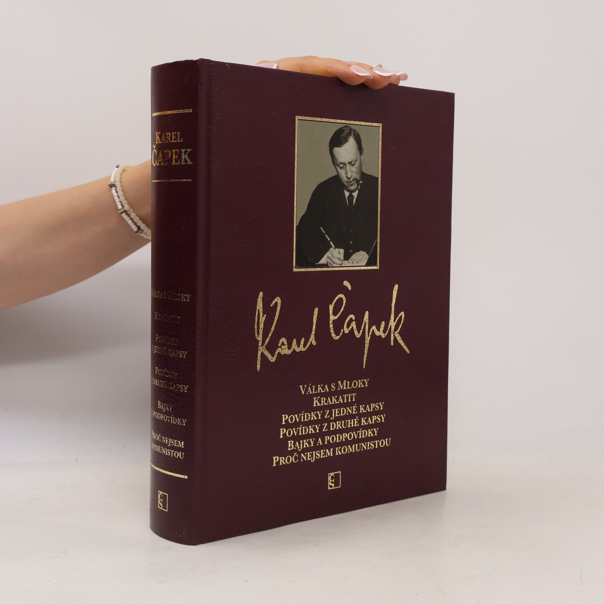 Karel Čapek Válka s mloky; Krakatit; Povídky z jedné kapsy; Povídky z druhé kapsy; Bajky a podpovídky; Proč nejsem komunistou