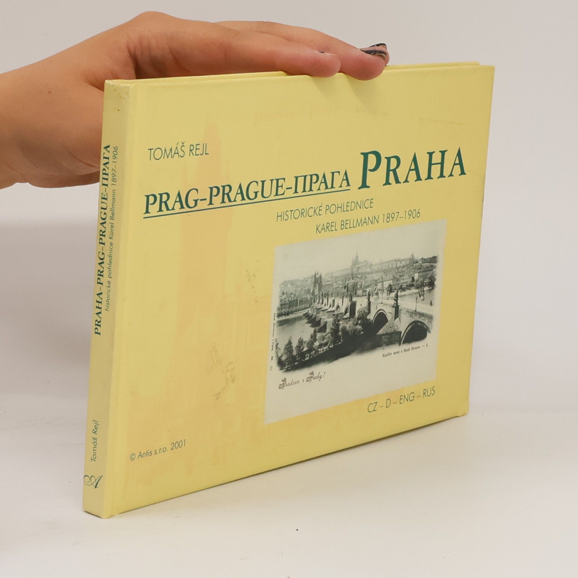 Tomáš Rejl Praha. Historické pohlednice Karel Bellmann 1897-1906.