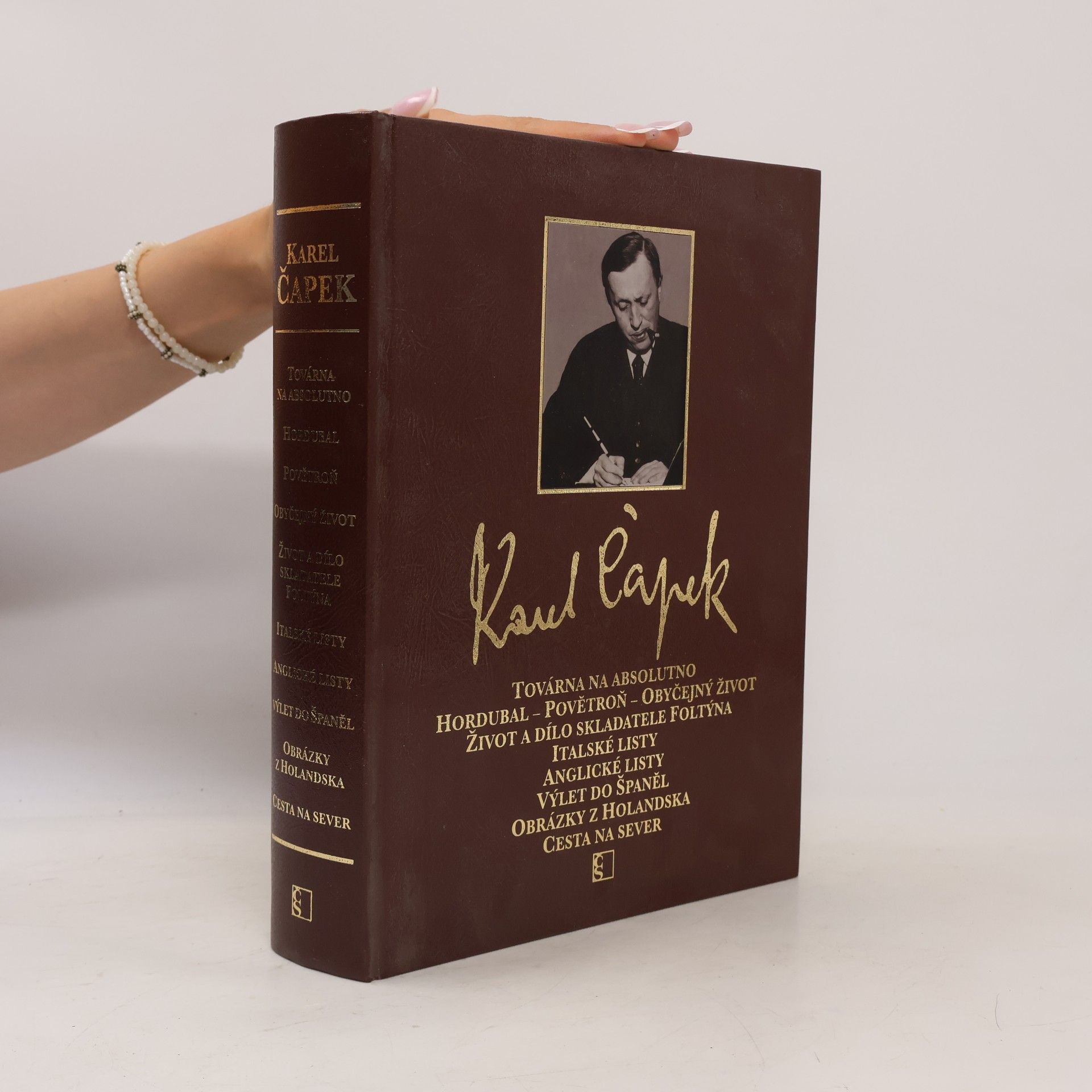Karel Čapek Továrna na absolutno ; Hordubal ; Povětroň ; Obyčejný život ; Život a dílo skladatele Foltýna ; Italské listy ; Anglické listy ; Výlet do Španěl ; Obrázky z Holandska ; Cesta na sever