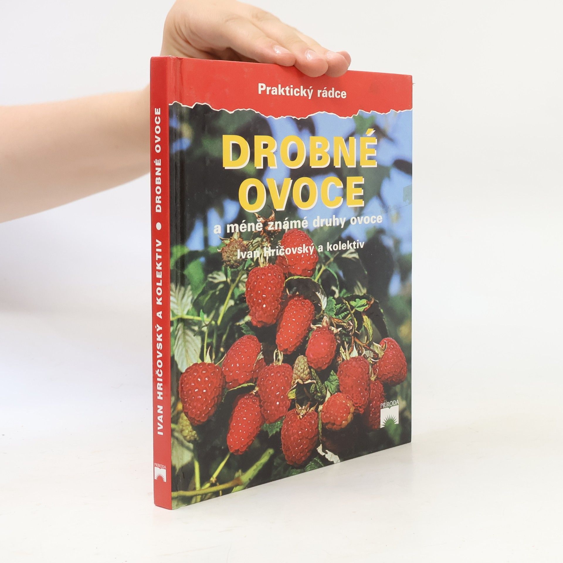 Ivan Hričovský Drobné ovoce a méně známé druhy ovoce