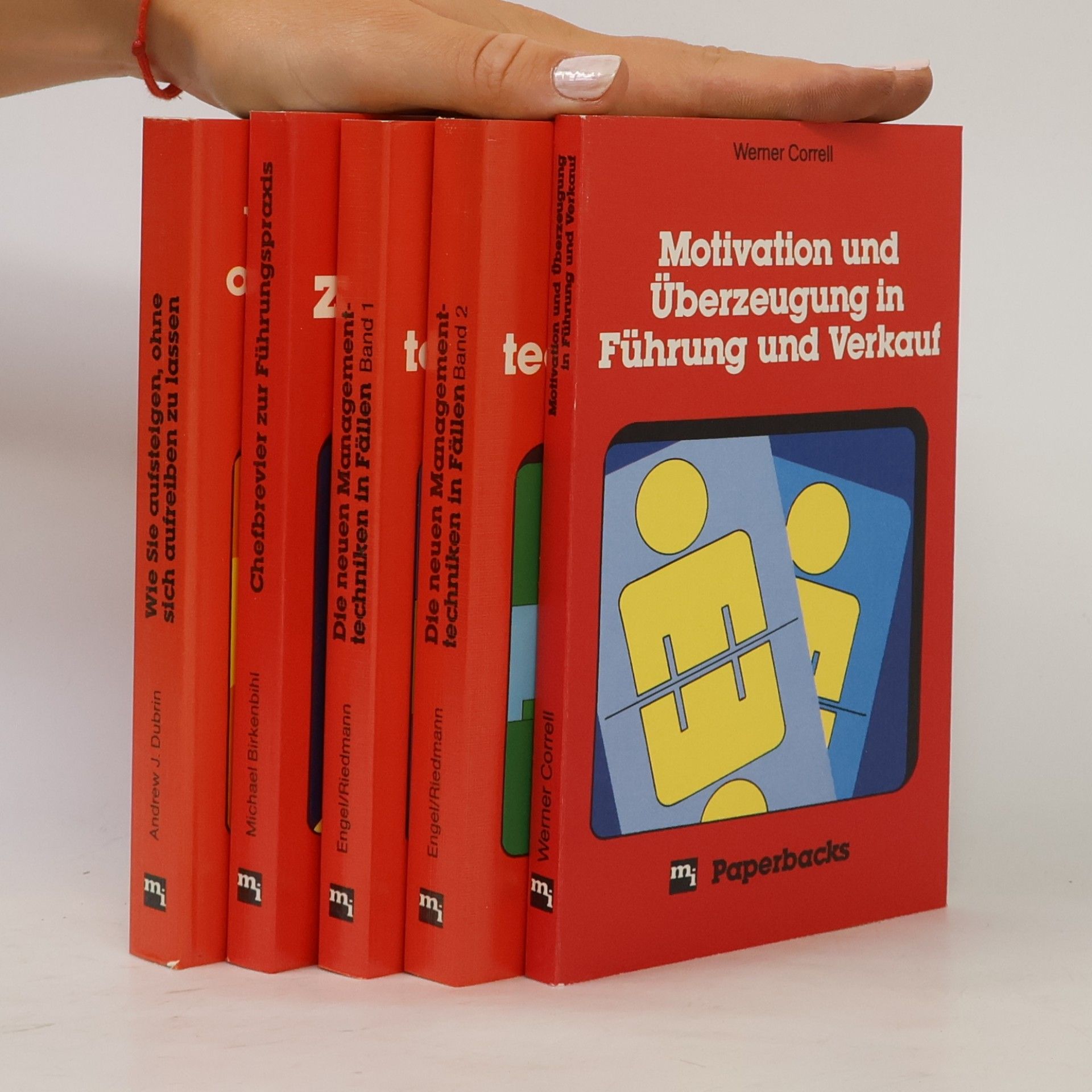 Motivation und Überzeugung in Führung und Verkauf. Die neuen Management-techniken in Fällen 1-2. Chefbrevier zur Führungspraxis. Wie Sie aufsteigen, ohne sich aufreiben zu lassen