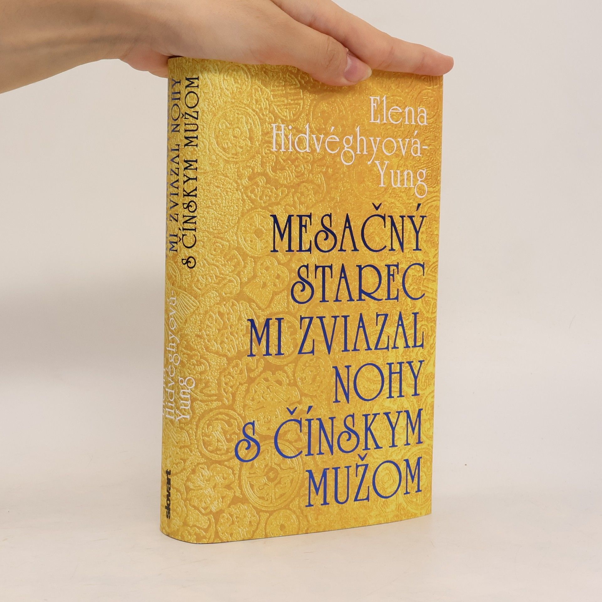 Elena Hidvéghyová Yung Mesačný starec mi zviazal nohy s čínskym mužom