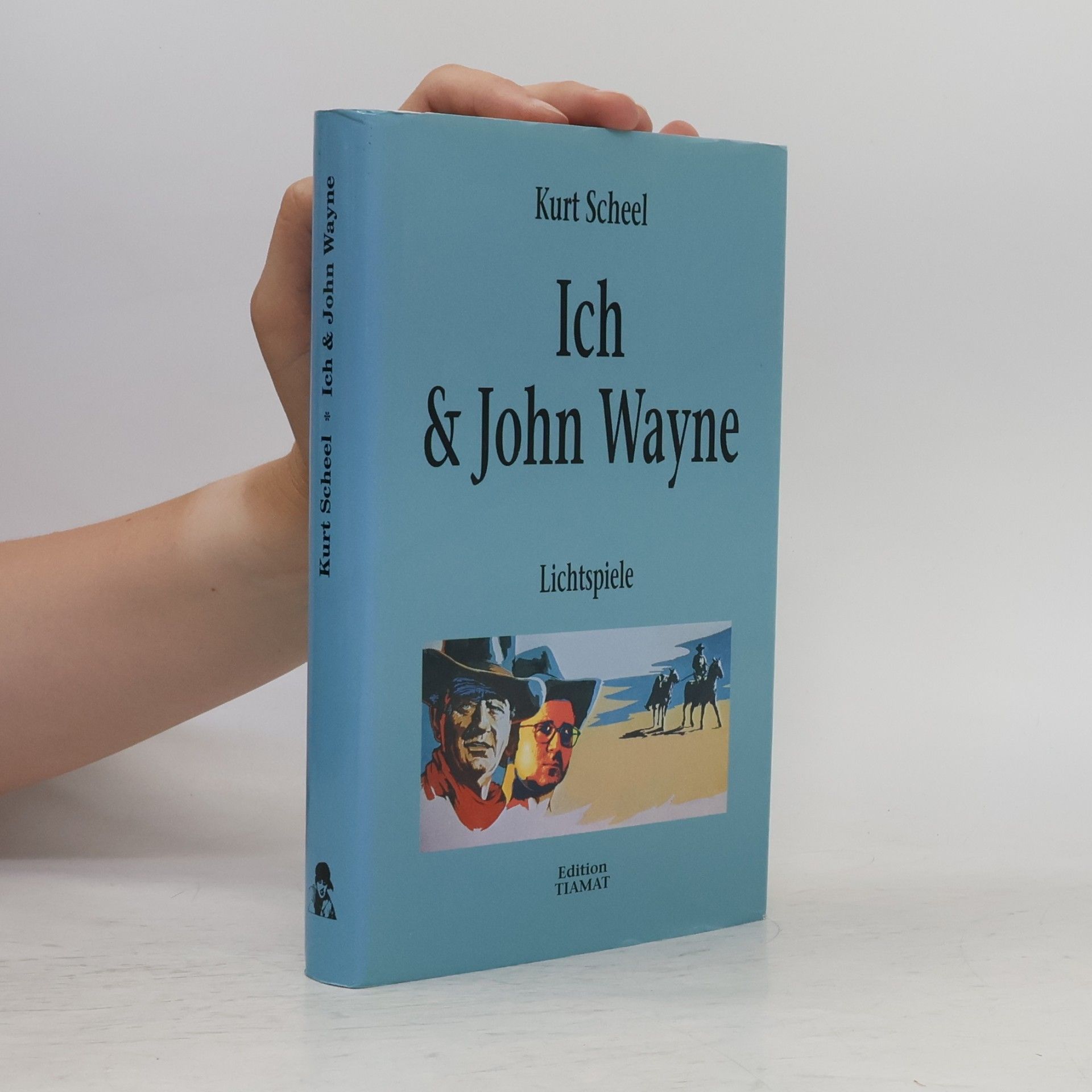Kurt Scheel Ich & John Wayne