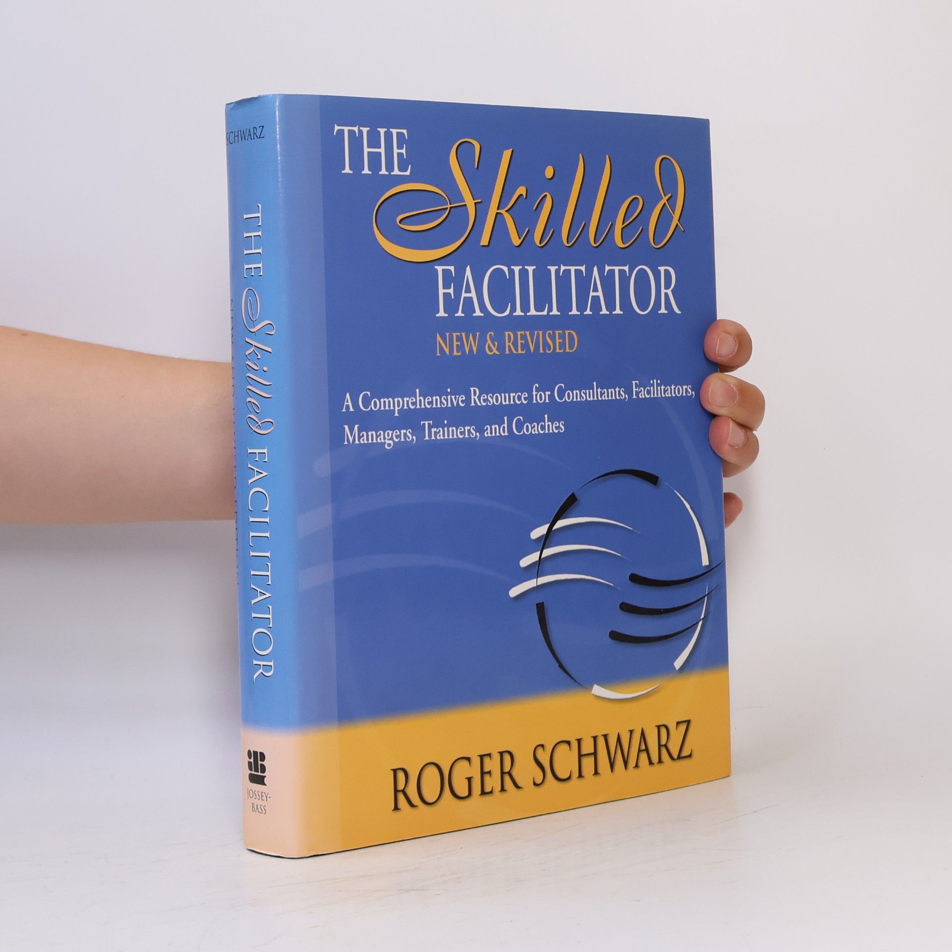 Roger M. Schwarz The Skilled Facilitator