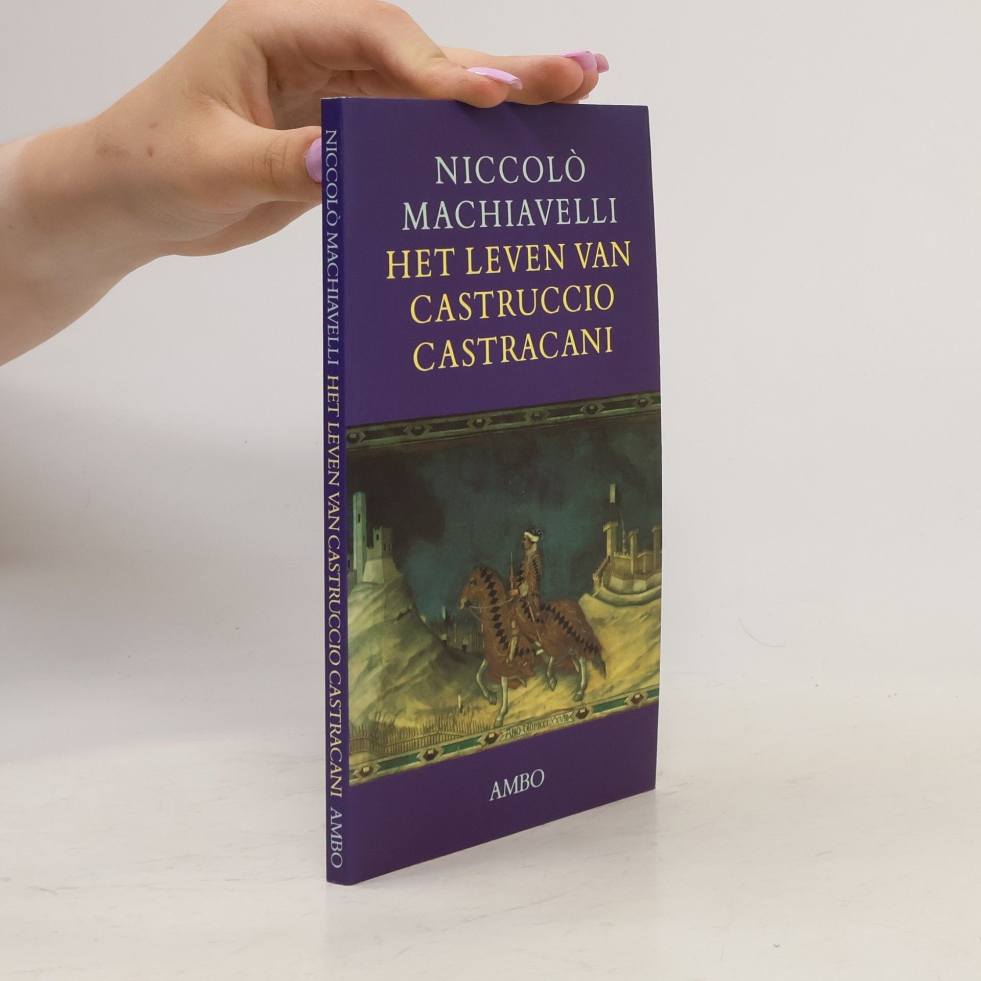 Niccolò Machiavelli Het leven van Castruccio Castracani