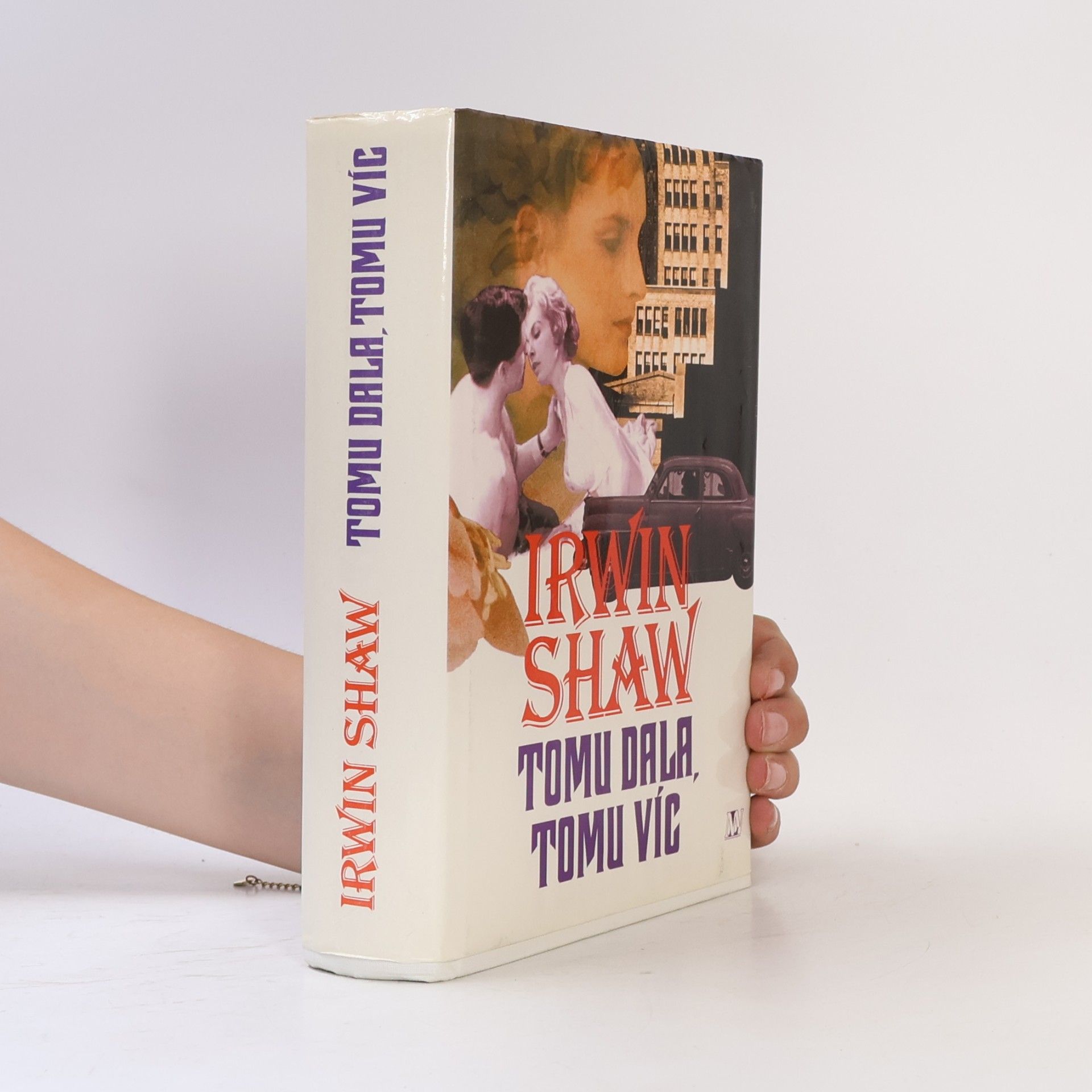 Irwin Shaw Tomu dala, tomu víc