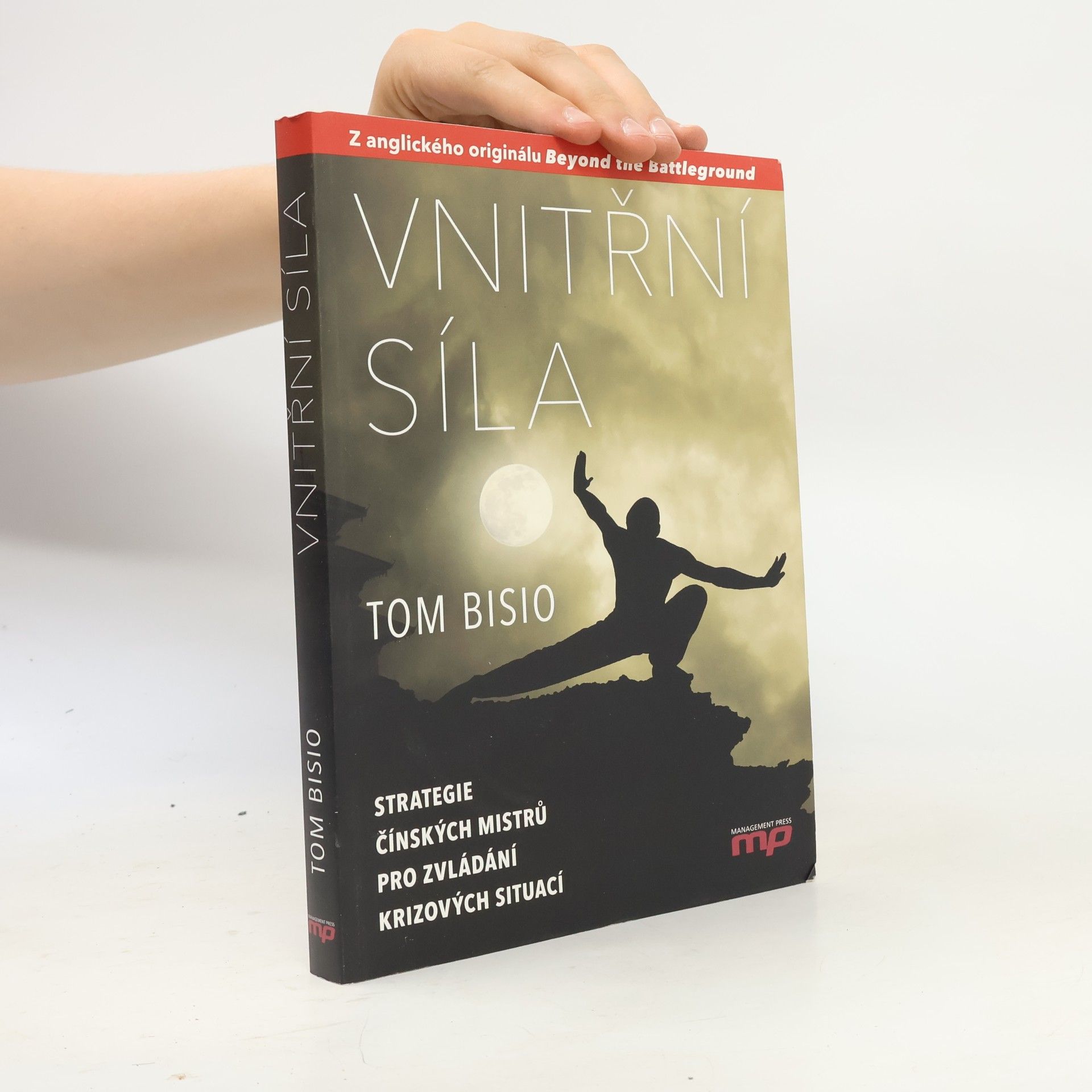 Tom Bisio Vnitřní síla : strategie čínských mistrů pro zvládání krizových situací