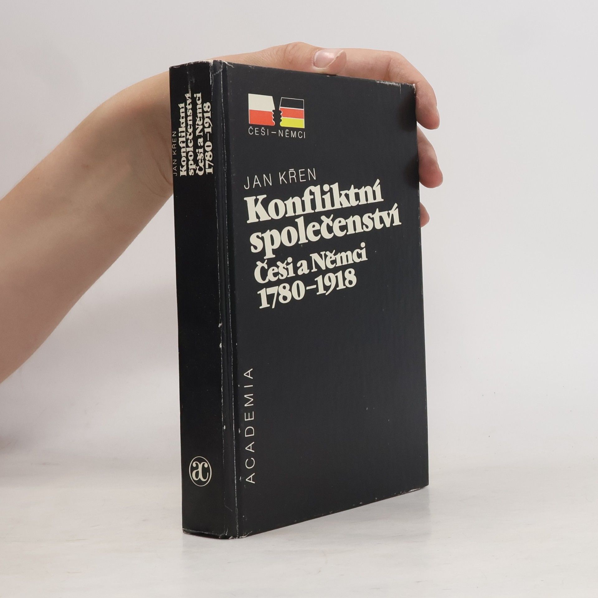 Konfliktní společenství. Češi a Němci 1780-1918.