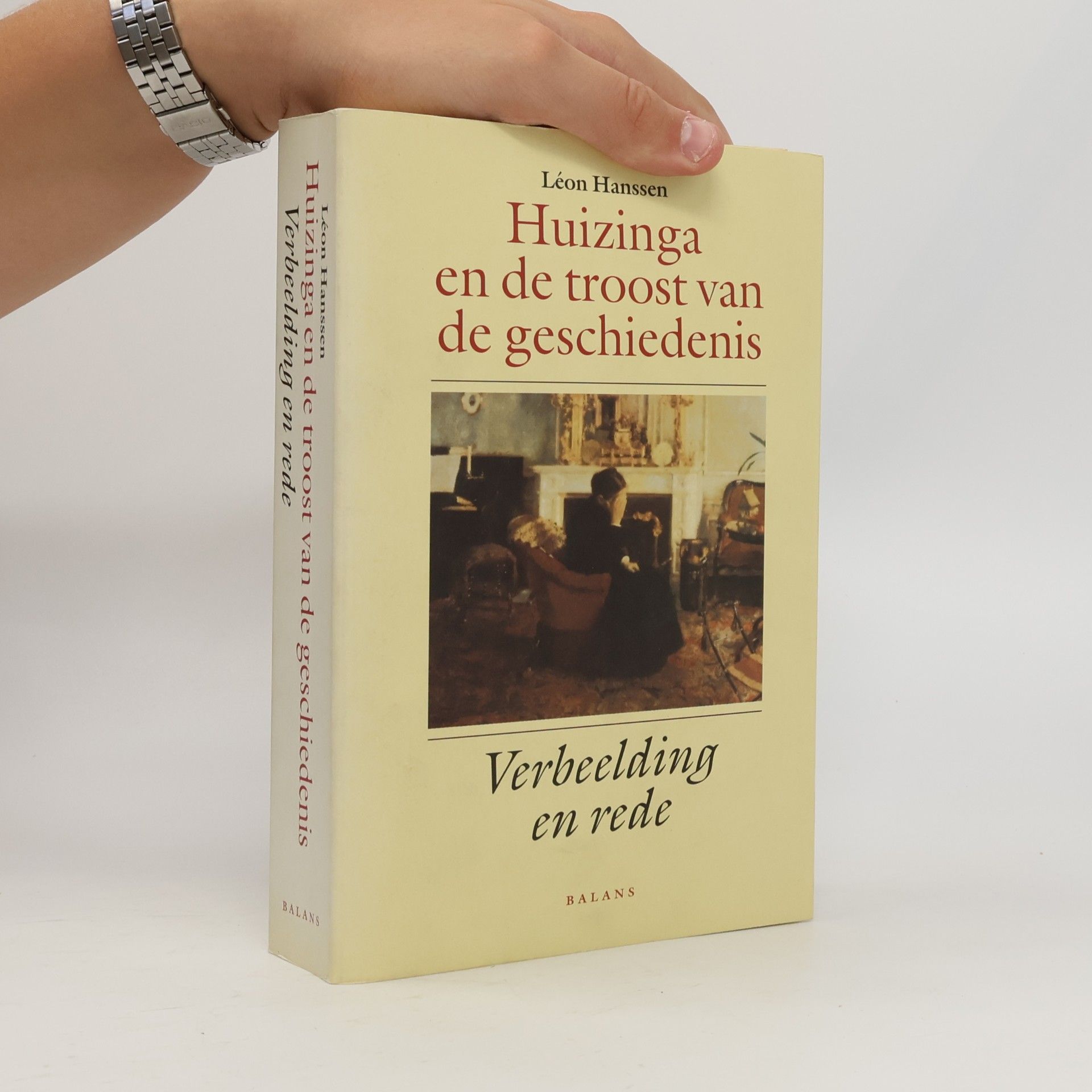 Léon Hanssen Huizinga en de troost van de geschiedenis