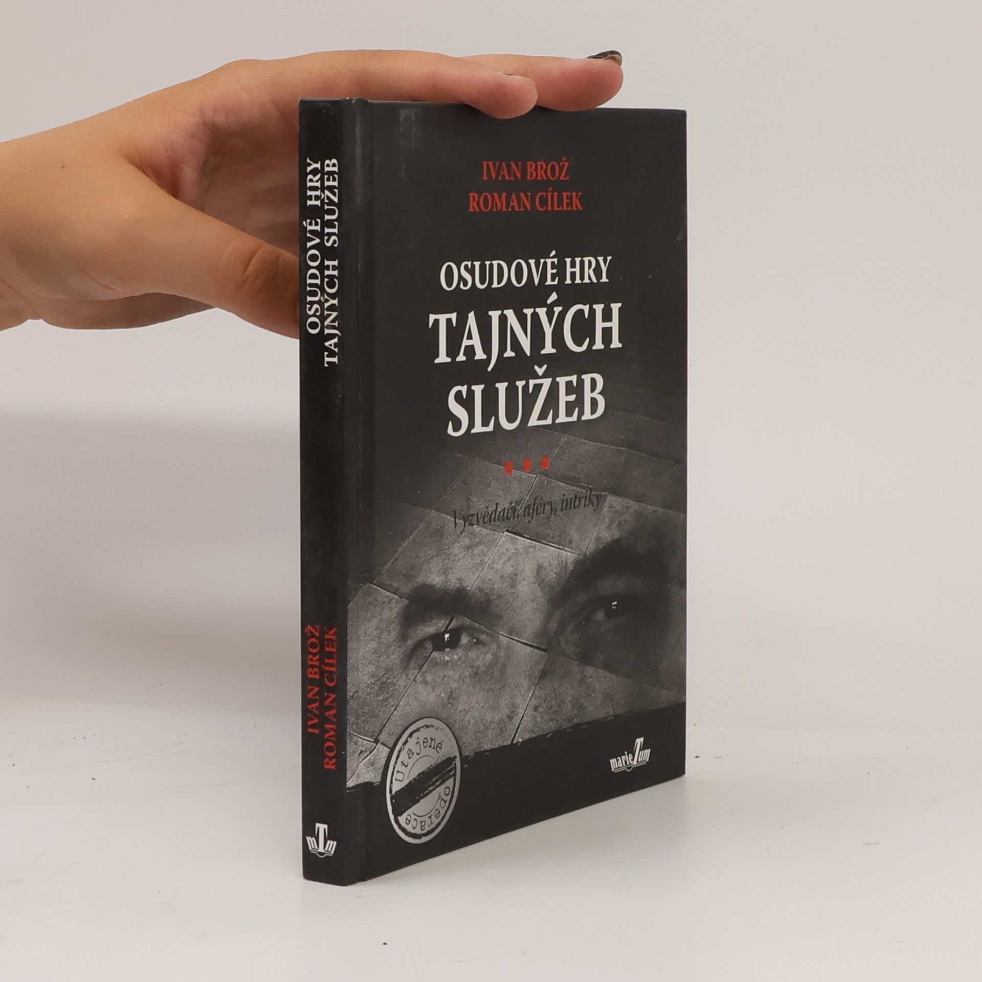 Petr Linda Osudové hry tajných služeb. Vyzvědači, aféry, intriky