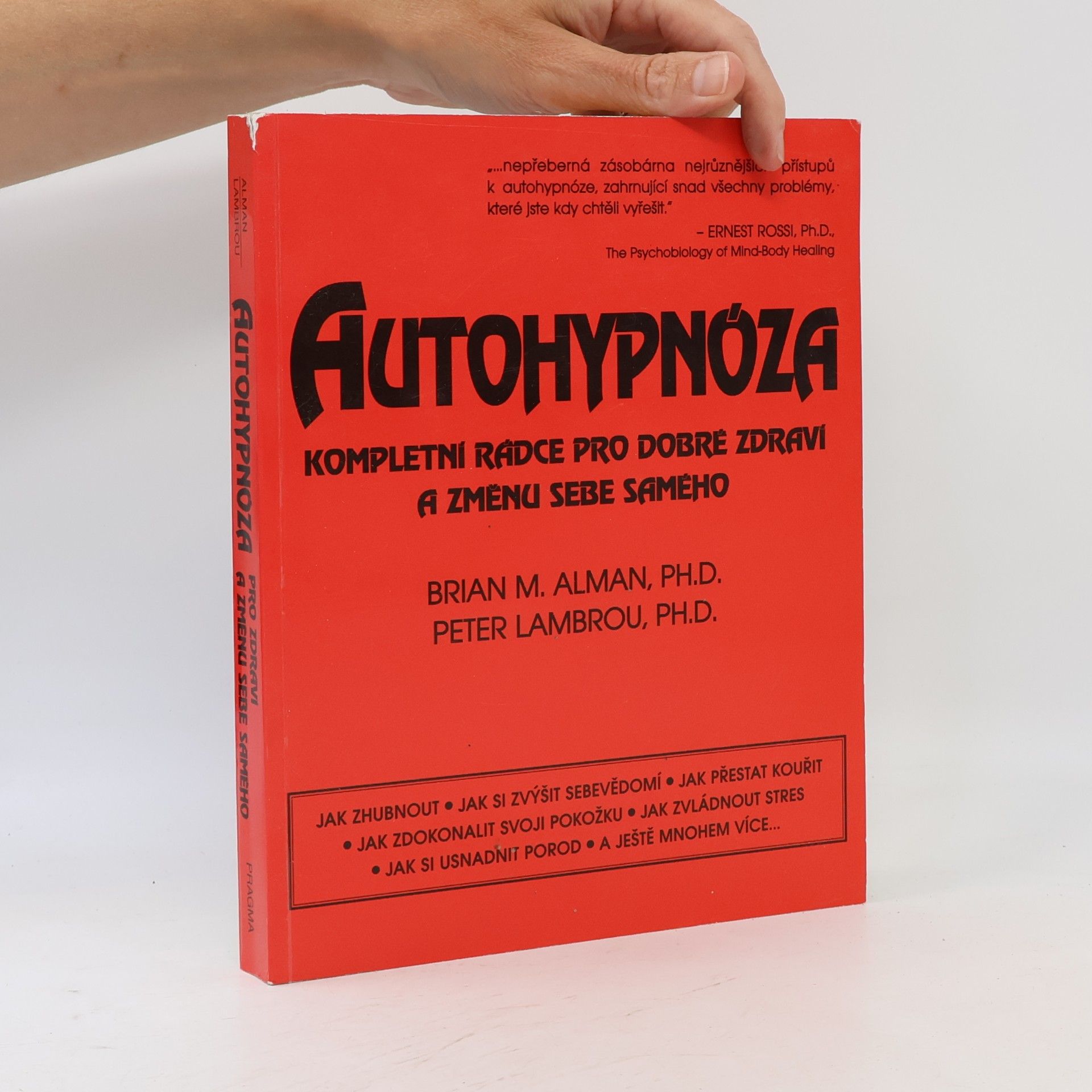 Brian M. Alman Autohypnóza: Kompletní rádce pro dobré zdraví a změnu sebe samého
