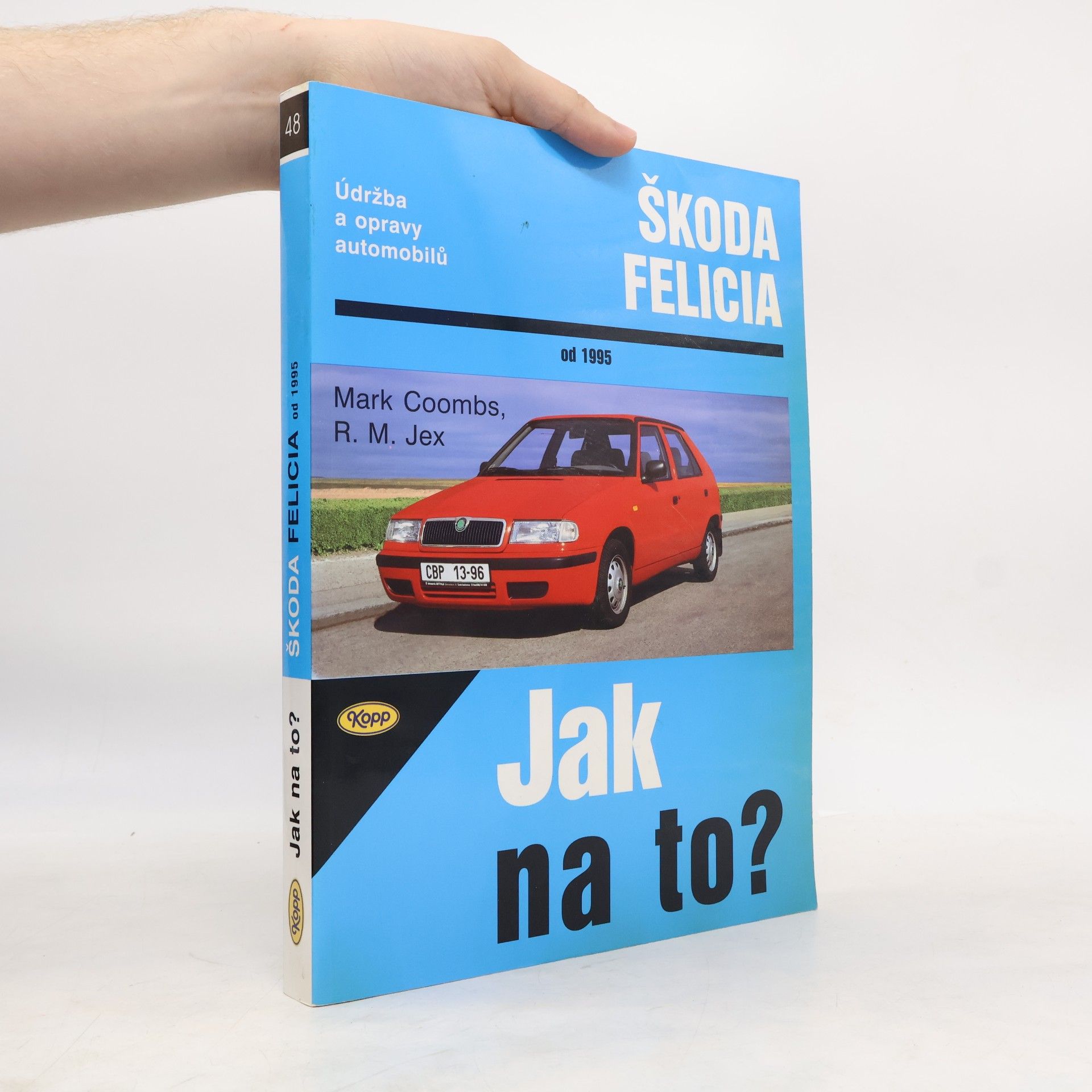 Mark Coombs Jak na to? Údržba a opravy automobilů Škoda Felicia