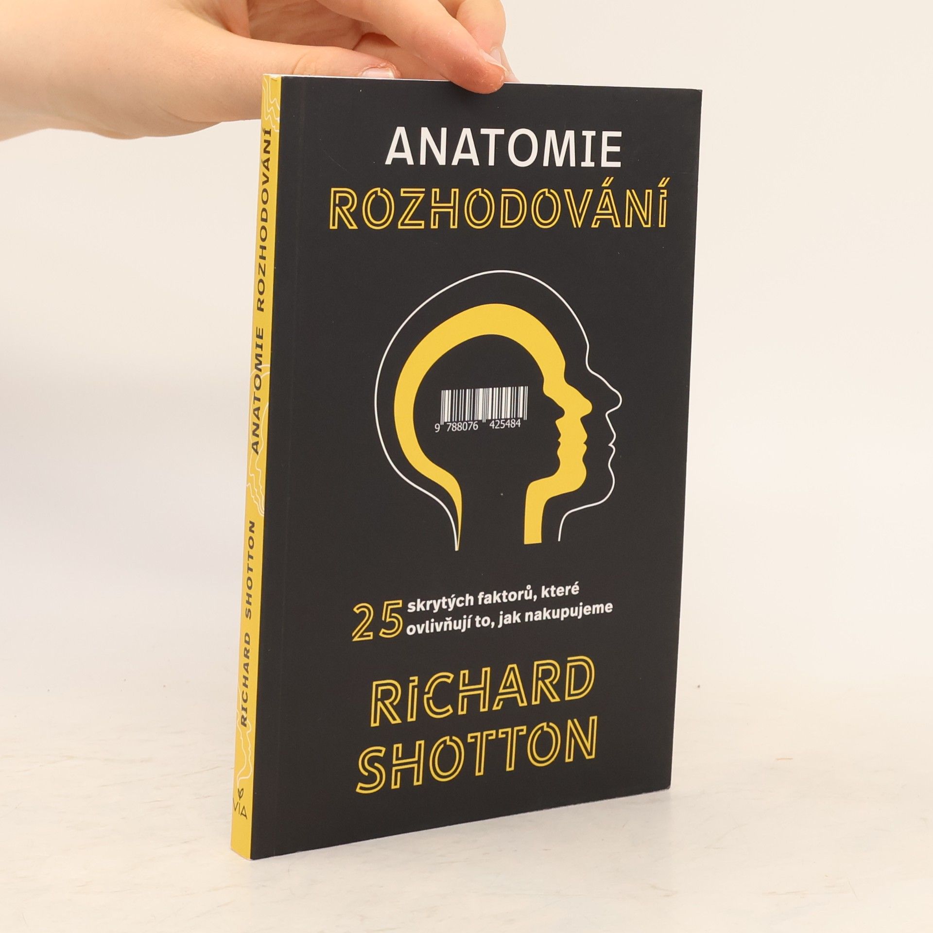 Anatomie rozhodování : 25 skrytých faktorů, které ovlivňují to, jak nakupujeme