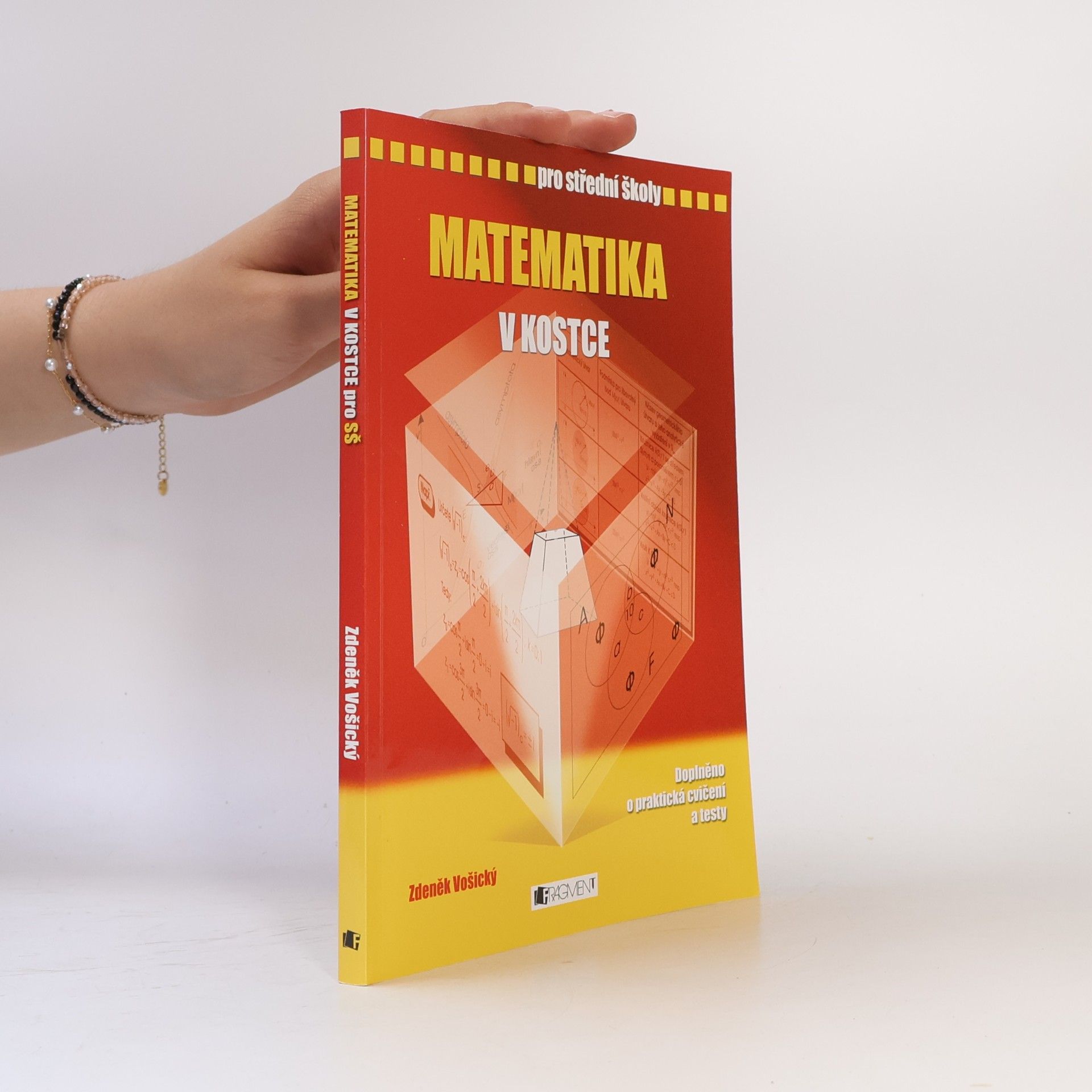 Zdeněk Vošický Matematika v kostce. Pro střední školy