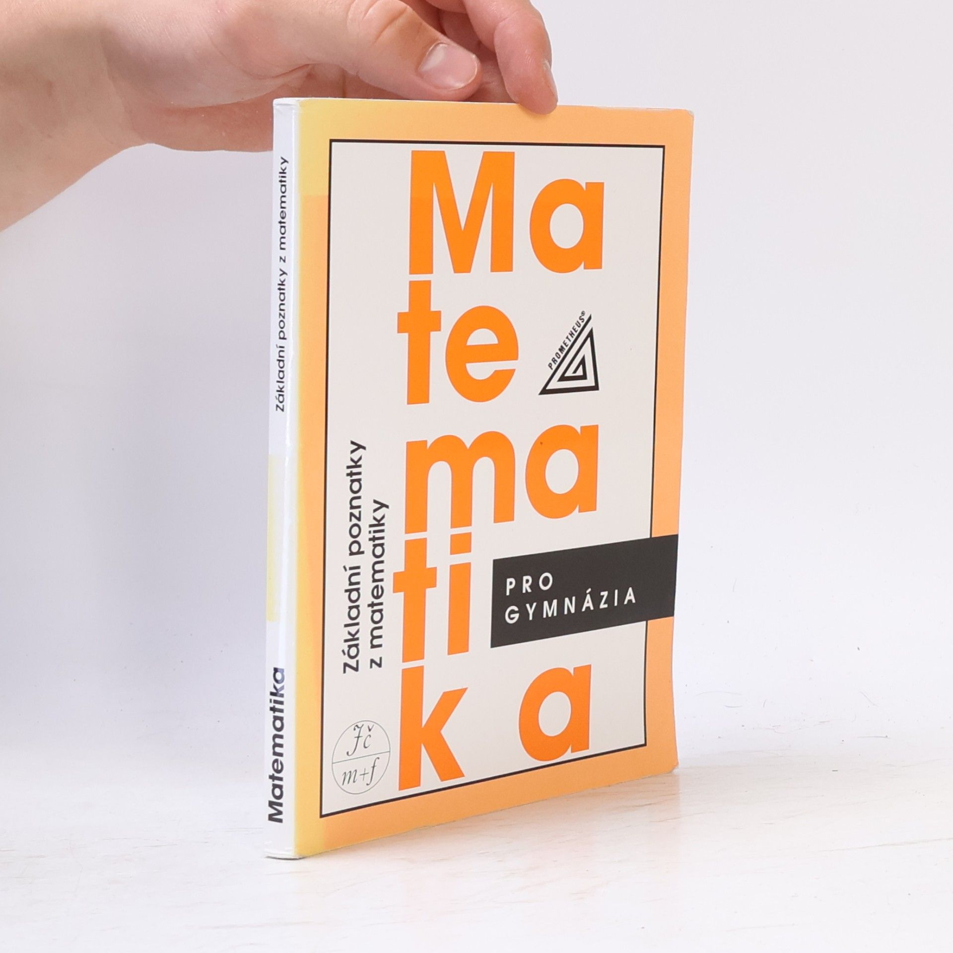 Matematika pro gymnázia. Základní poznatky z matematiky