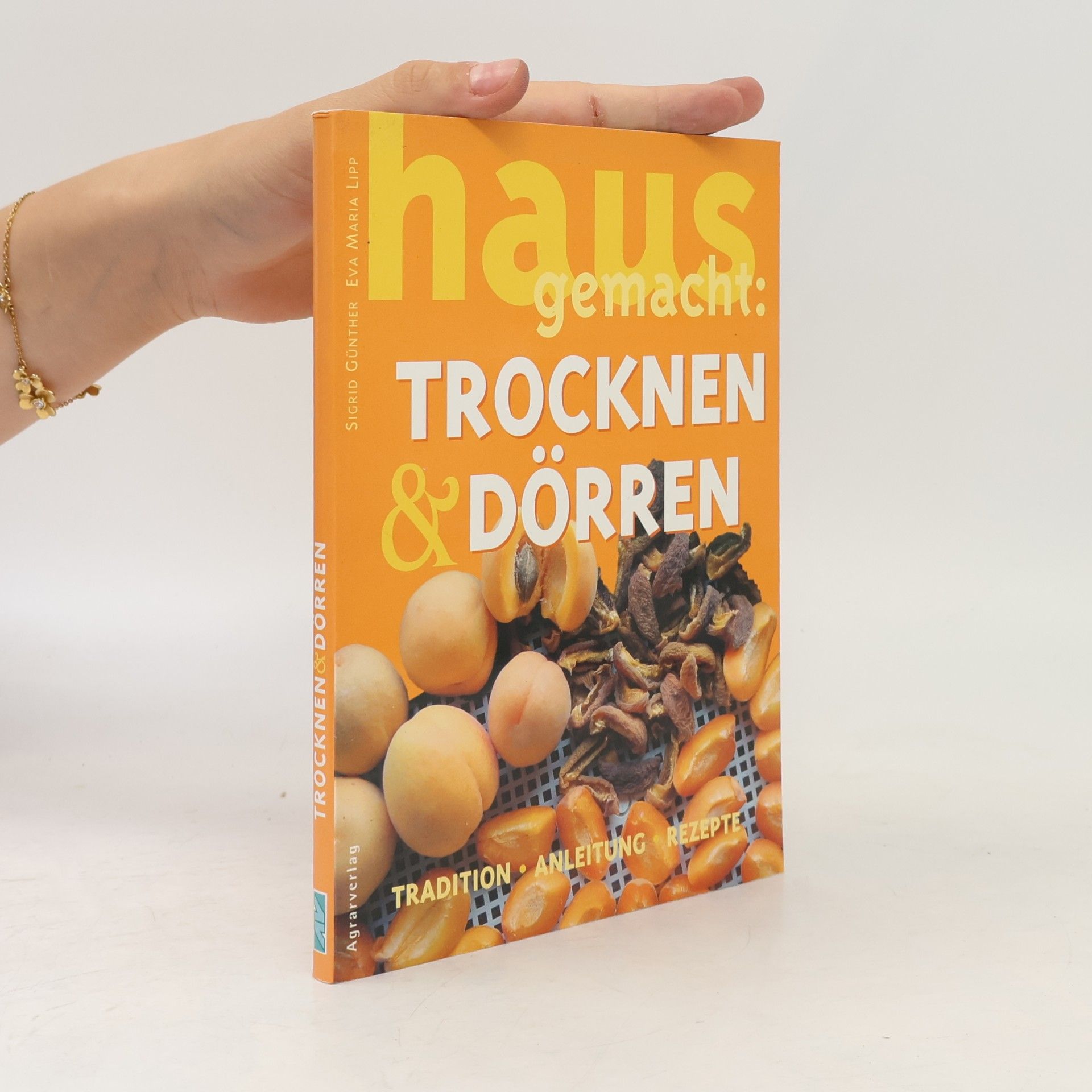 Sigrid Günther Hausgemacht: Trocknen & Dörren