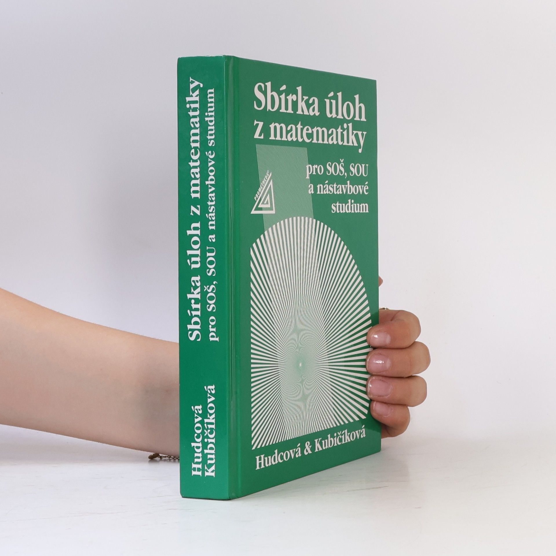 Milada Hudcová Sbírka úloh z matematiky pro SOŠ, SOU a nástavbové studium