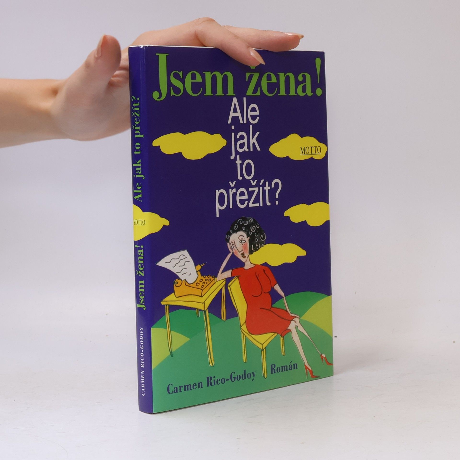 Carmen Rico-Godoy Jsem žena! Ale jak to přežít?