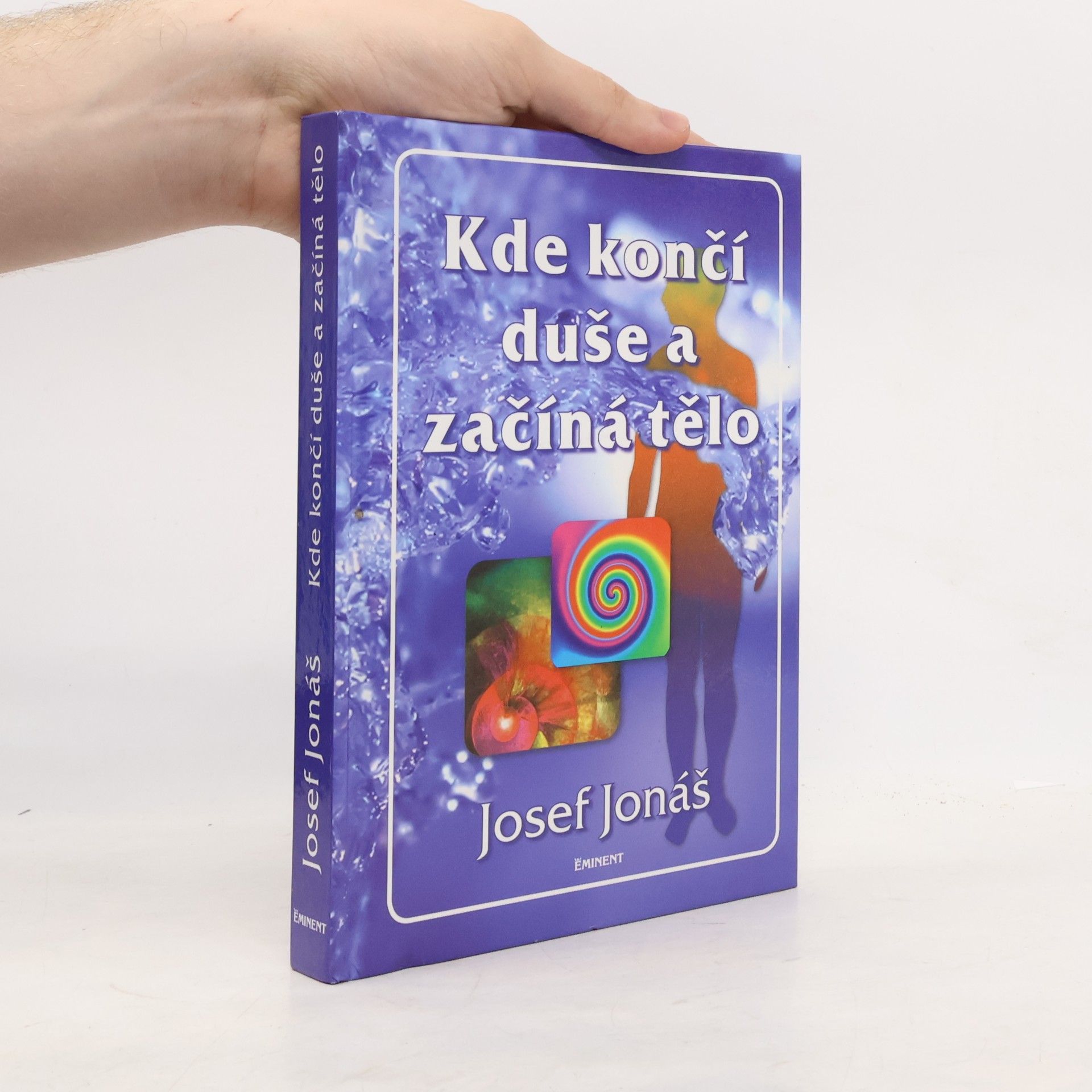 Josef Jonáš Kde končí duše a začíná tělo